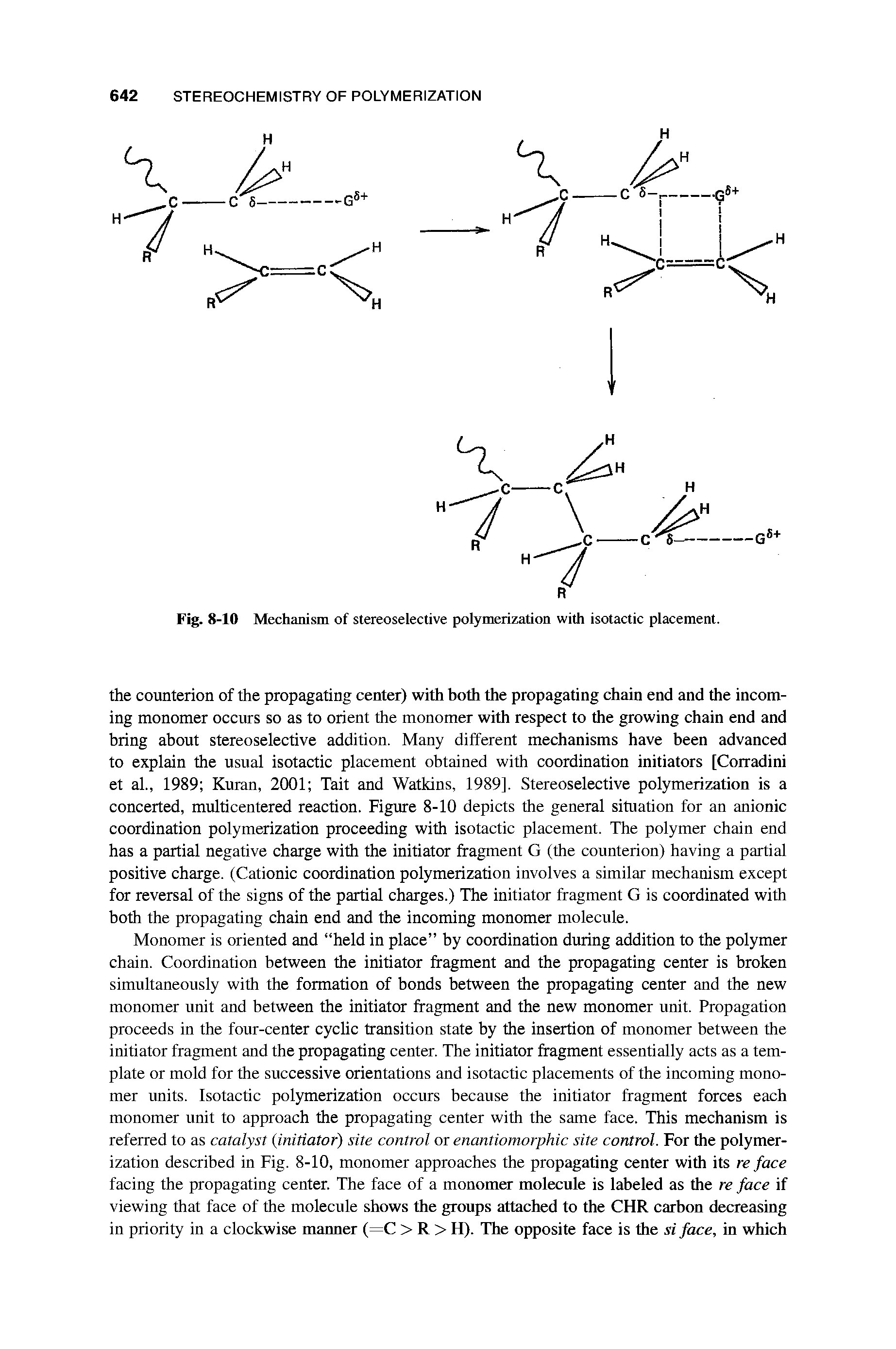 Fig. 8-10 Mechanism of stereoselective polymerization with isotactic placement.
