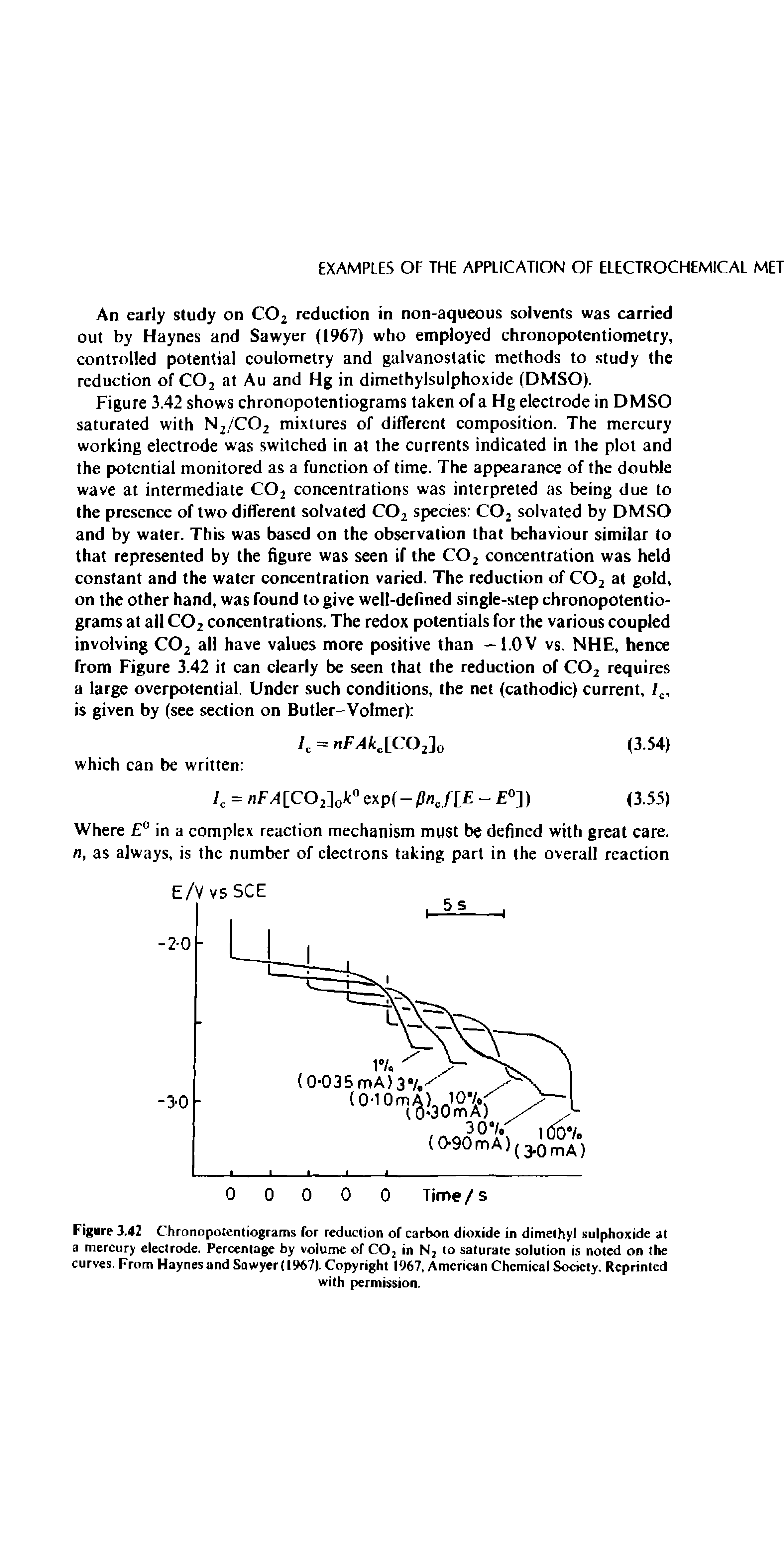 Figure 3.42 Chronopotentiograms for reduction of carbon dioxide in dimethyl sulphoxide at a mercury electrode. Percentage by volume of C02 in N2 to saturate solution is noted on the curves. From Haynes and Sawyer (1967). Copyright 1967, American Chemical Society. Reprinted...