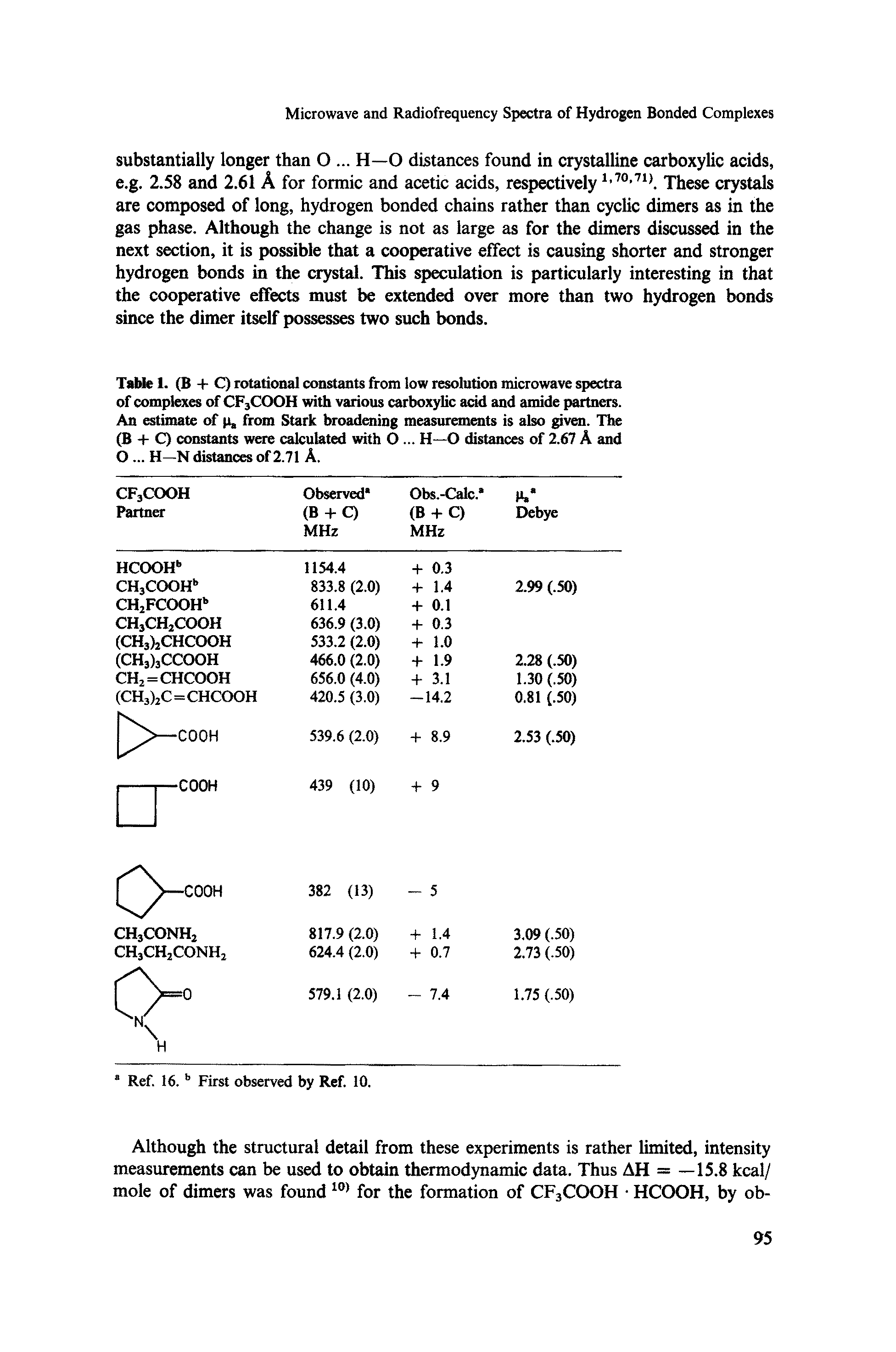 Table 1. (B + C) rotational constants from low resolution microwave spectra of complexes of CF3COOH with various carboxylic acid and amide partners. An estimate of p, from Stark broadening measurements is also given. The (B + Q constants were calculated with O. .. H—O distances of 2.67 A and O. .. H—N distances of 2.71 A.
