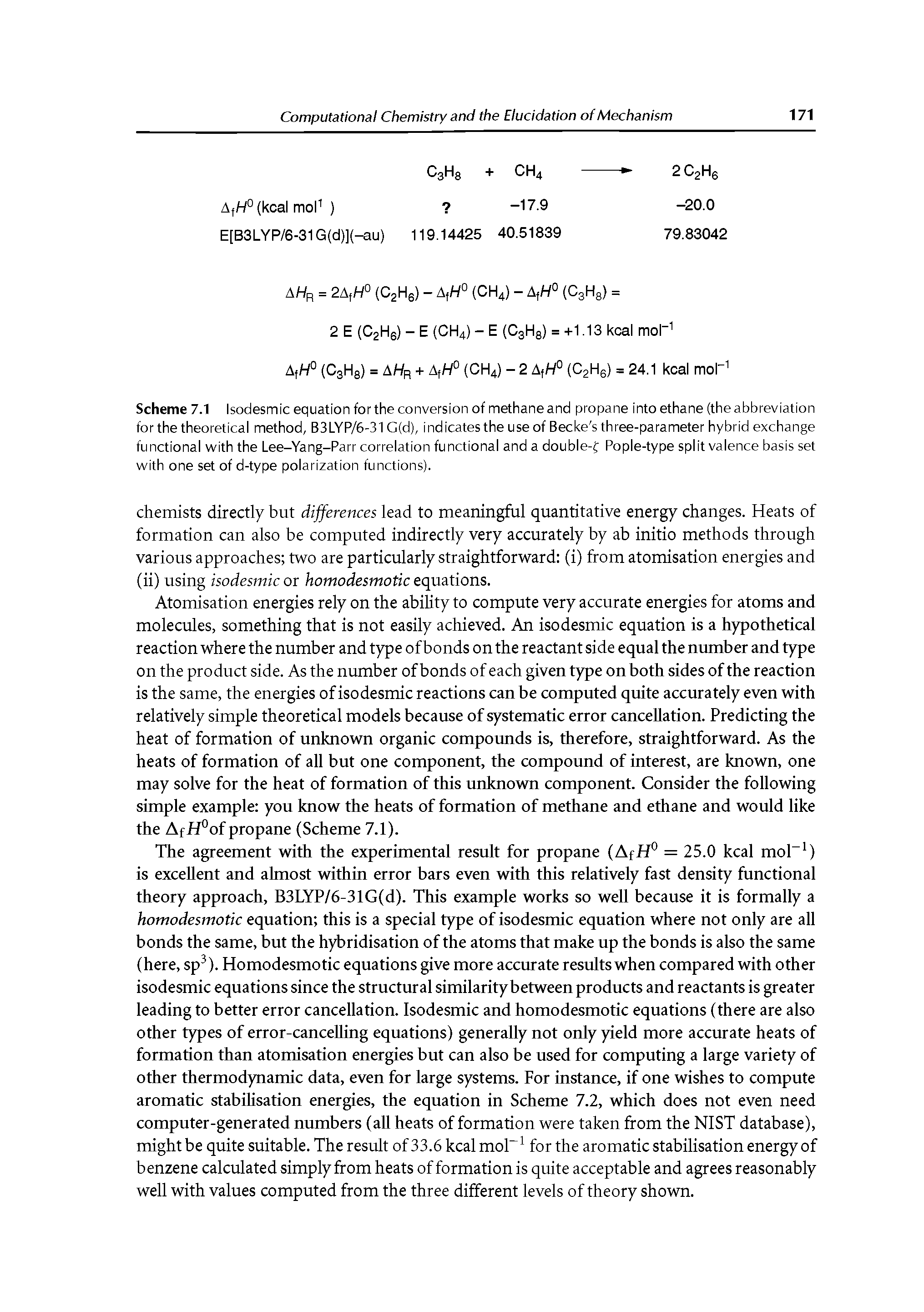 Scheme 7.1 Isodesmic equation for the conversion of methane and propane into ethane (the abbreviation for the theoretical method, B3LYP/6-31 G(d), indicates the use of Becke s three-parameter hybrid exchange functional with the Lee-Yang-Parr correlation functional and a double-f Pople-type split valence basis set with one set of d-type polarization functions).