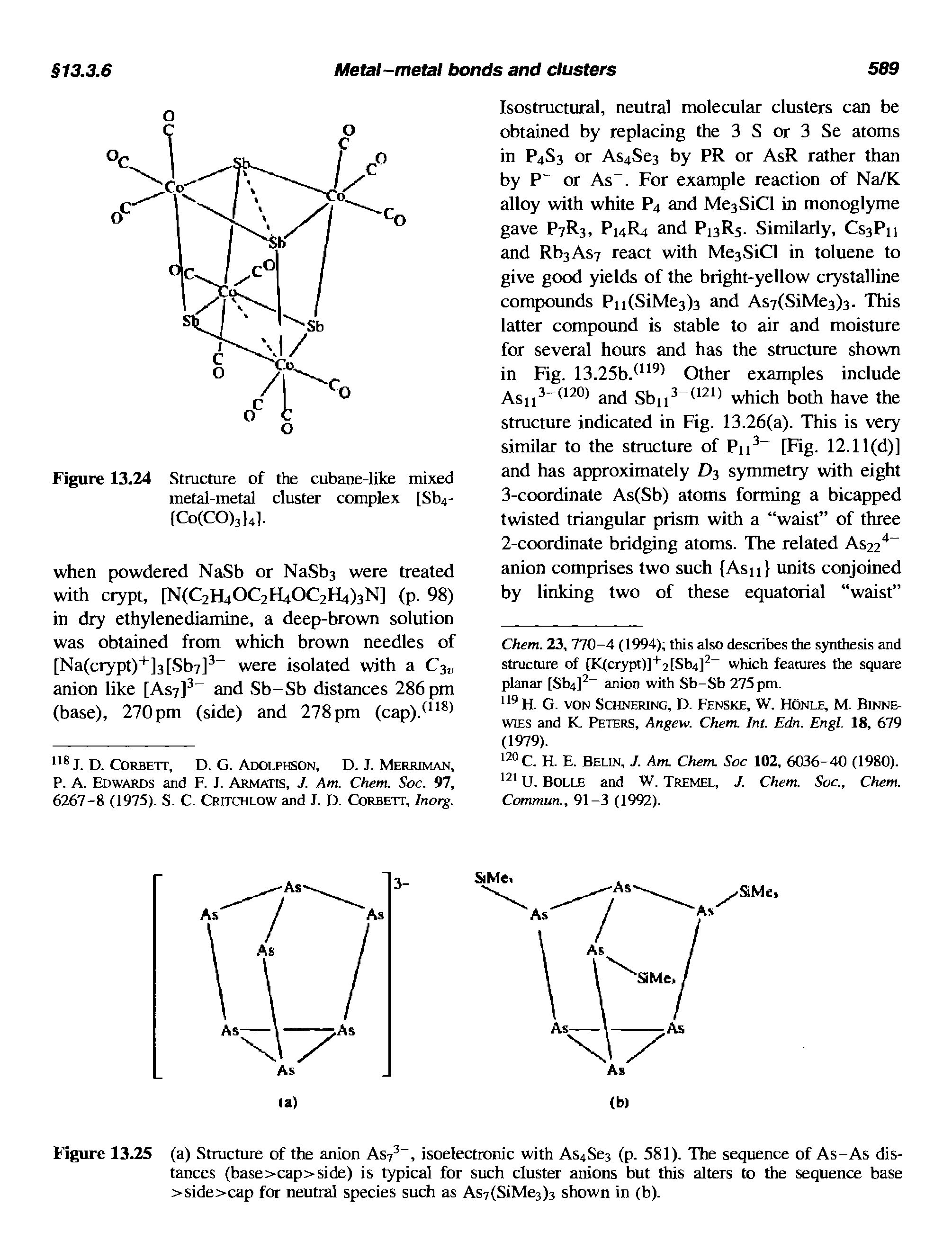 Figure 13.24 Structure of the cubane-like mixed metal-metal cluster complex [Sb4- Co(CO)3l4].