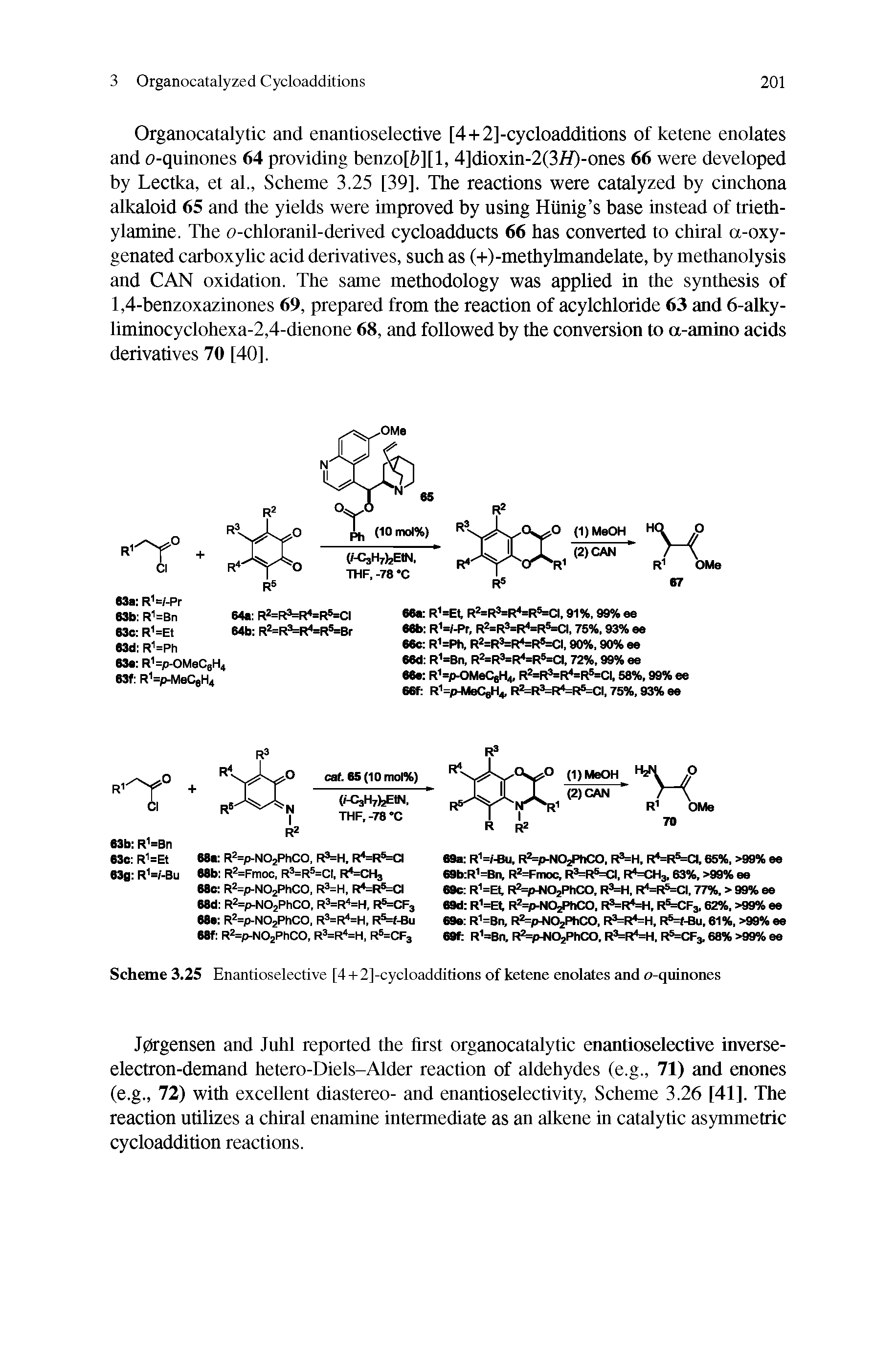 Scheme 3.25 Enantioselective [4 + 2]-cycloadditions of ketene enolates and o-quinones...