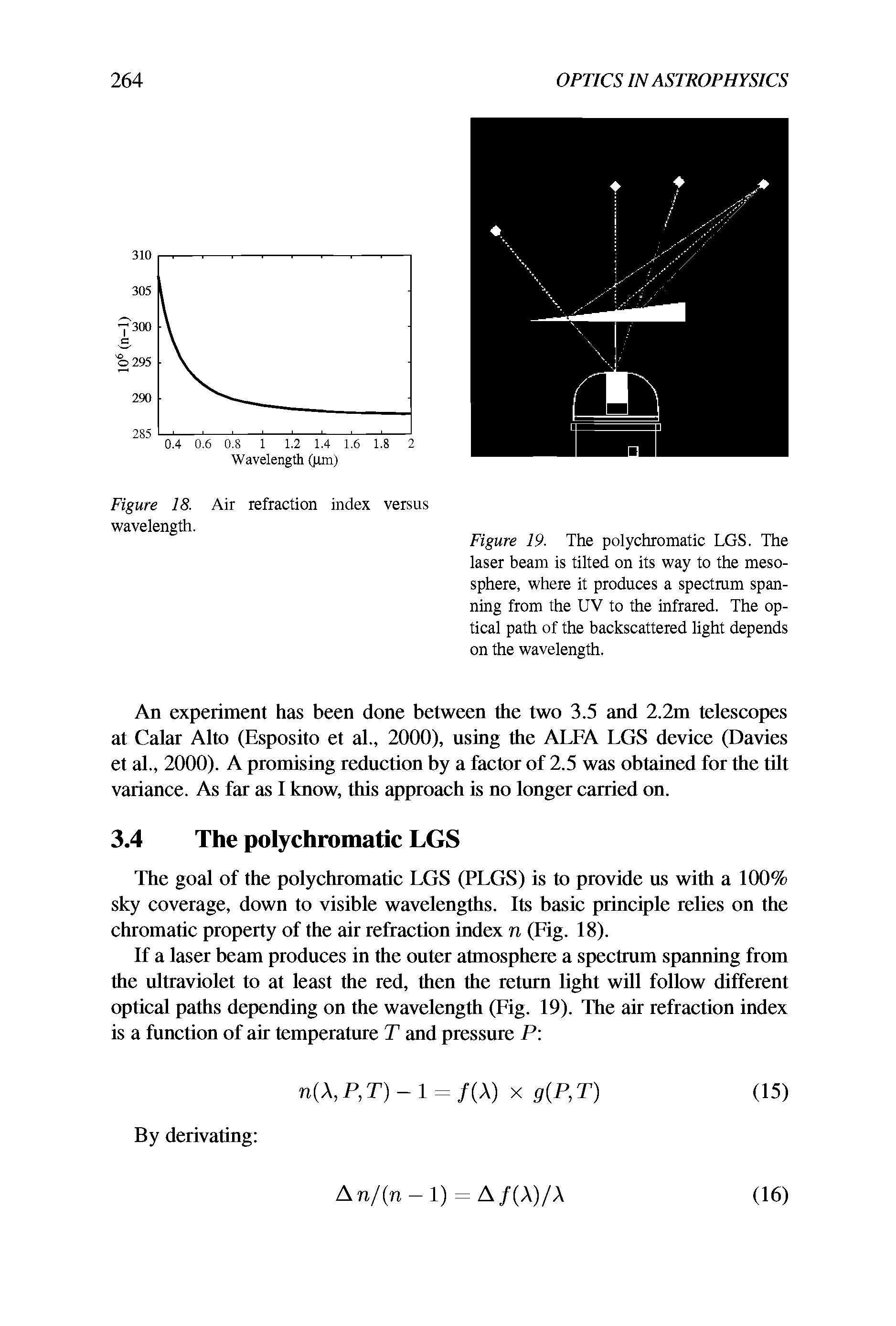 Figure 19. The polychromatic LGS. The laser beam is tilted on its way to the mesosphere, where it produces a spectmm spanning from the UV to the infrared. The optical path of the backscattered light depends on the wavelength.