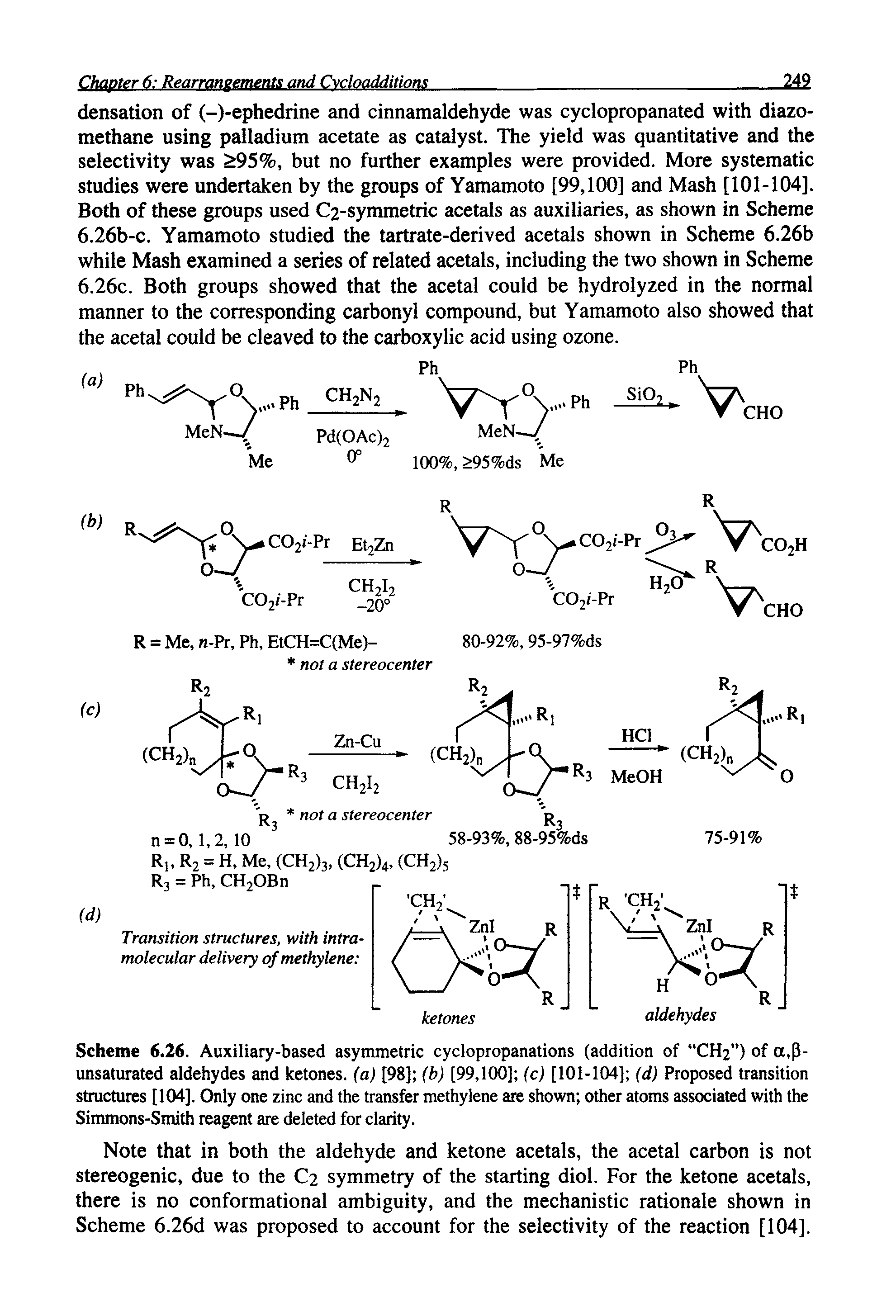 Scheme 6.26. Auxiliary-based asymmetric cyclopropanations (addition of CH2 ) of a, 3-unsaturated aldehydes and ketones, (a) [98] (b) [99,100] (c) [101-104] (d) Proposed transition structures [104]. Only one zinc and the transfer methylene are shown other atoms associated with the Simmons-Smith reagent are deleted for clarity.
