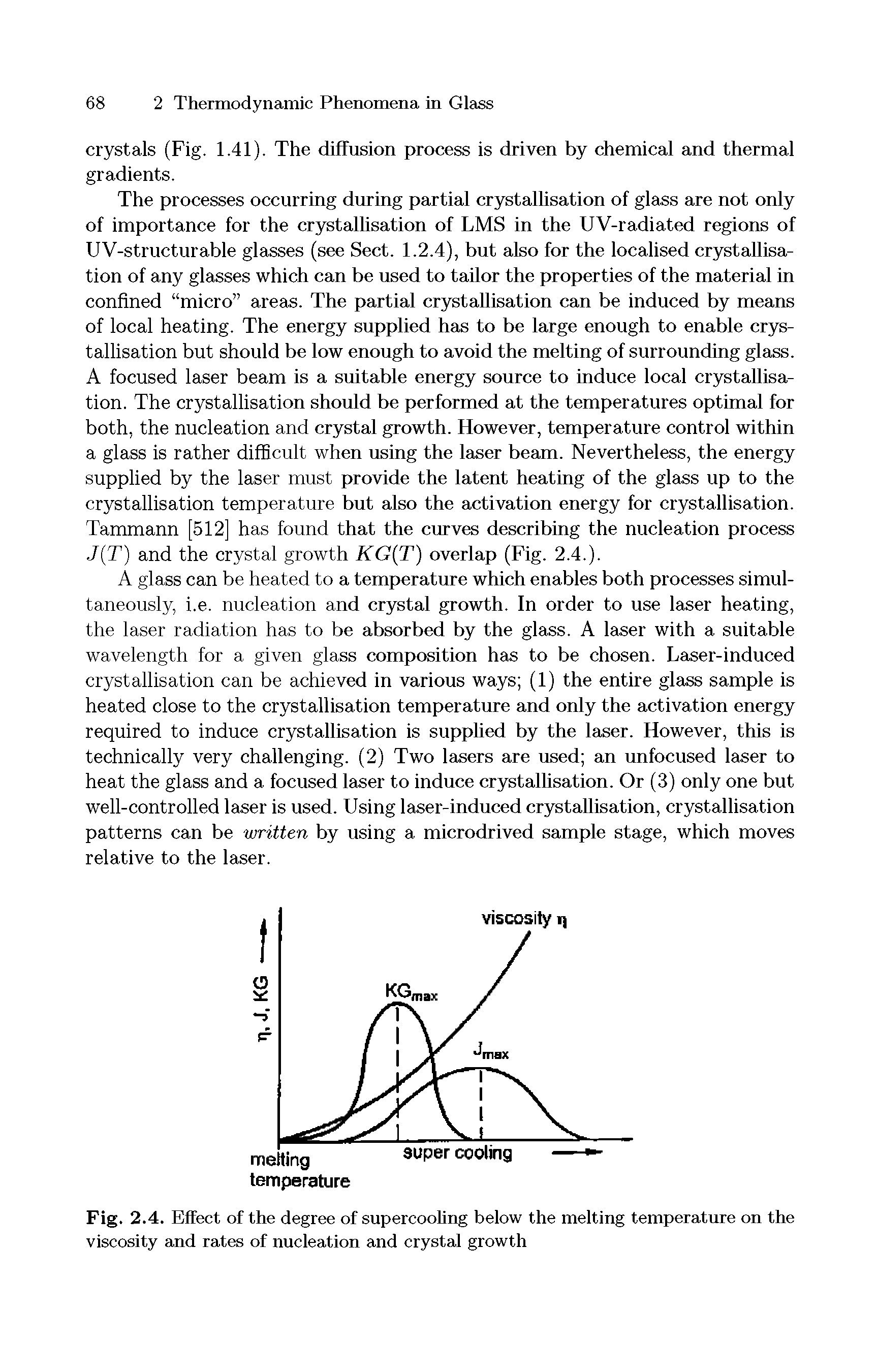 Fig. 2.4. Effect of the degree of supercooling below the melting temperature on the viscosity and rates of nucleation and crystal growth...