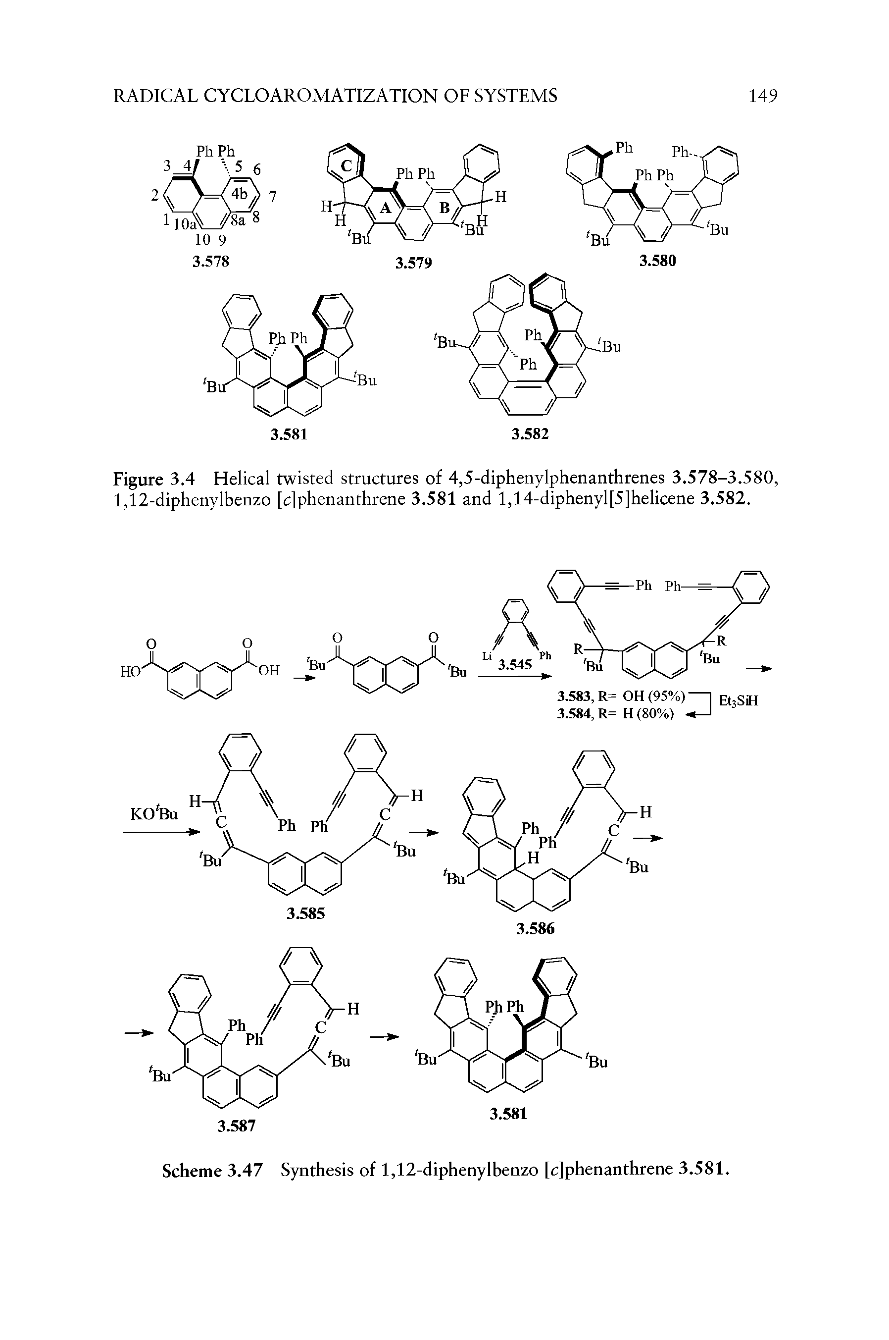 Figure 3.4 Helical twisted structures of 4,5-diphenylphenanthrenes 3.578-3.580, 1,12-diphenylbenzo [c]phenanthrene 3.581 and l,14-diphenyl[5]helicene 3.582.