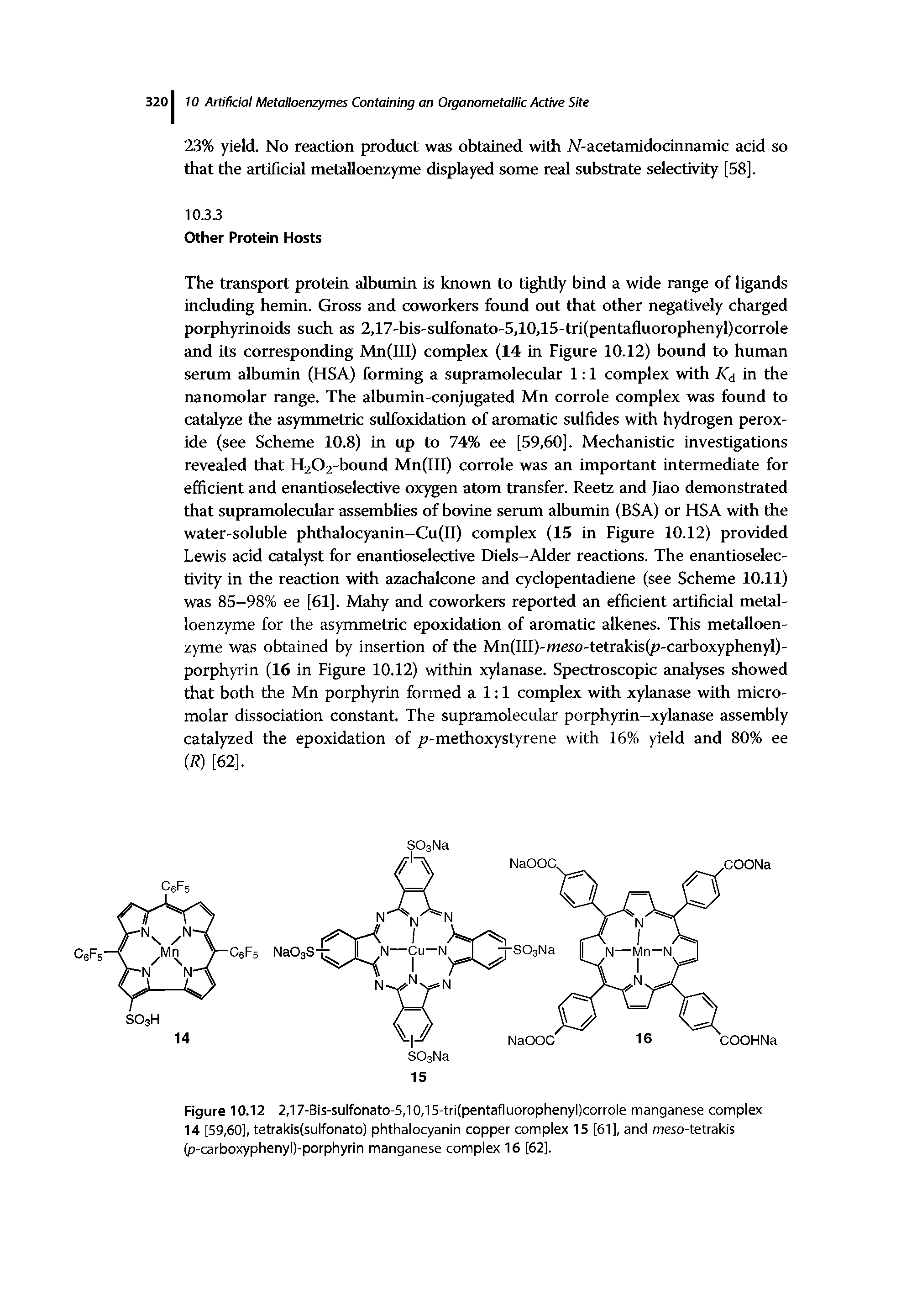 Figure 10.12 2,17-Bis-sulfonato-5,10,15-tri(pentafluorophenyl)corrole manganese complex 14 [59,60], tetrakis(sulfonato) phthalocyanin copper complex 15 [61], and meso-tetrakis (p-carboxyphenyl)-porphyrln manganese complex 16 [62].