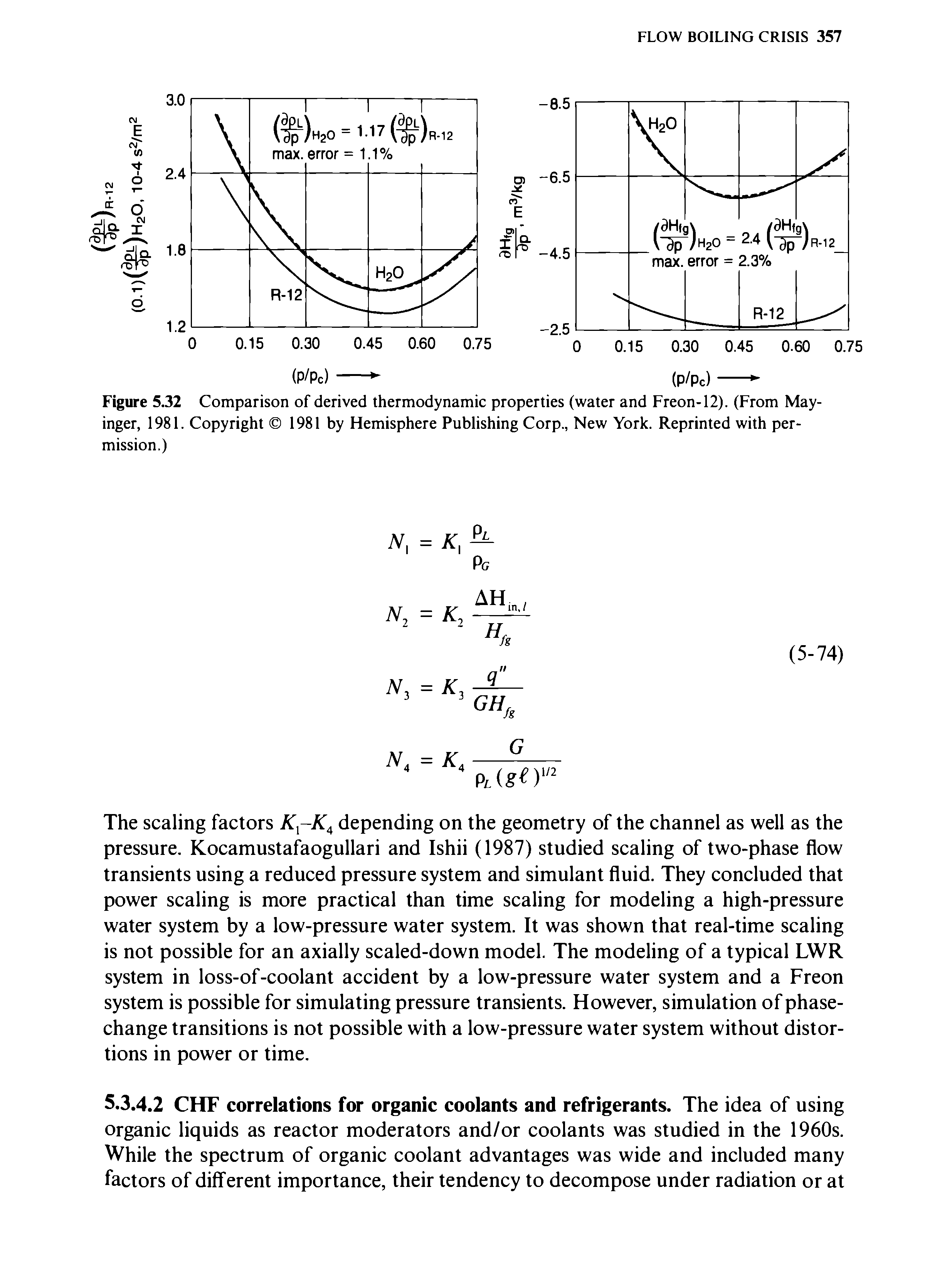 Figure 5.32 Comparison of derived thermodynamic properties (water and Freon-12). (From May-inger, 1981. Copyright 1981 by Hemisphere Publishing Corp., New York. Reprinted with permission.)...