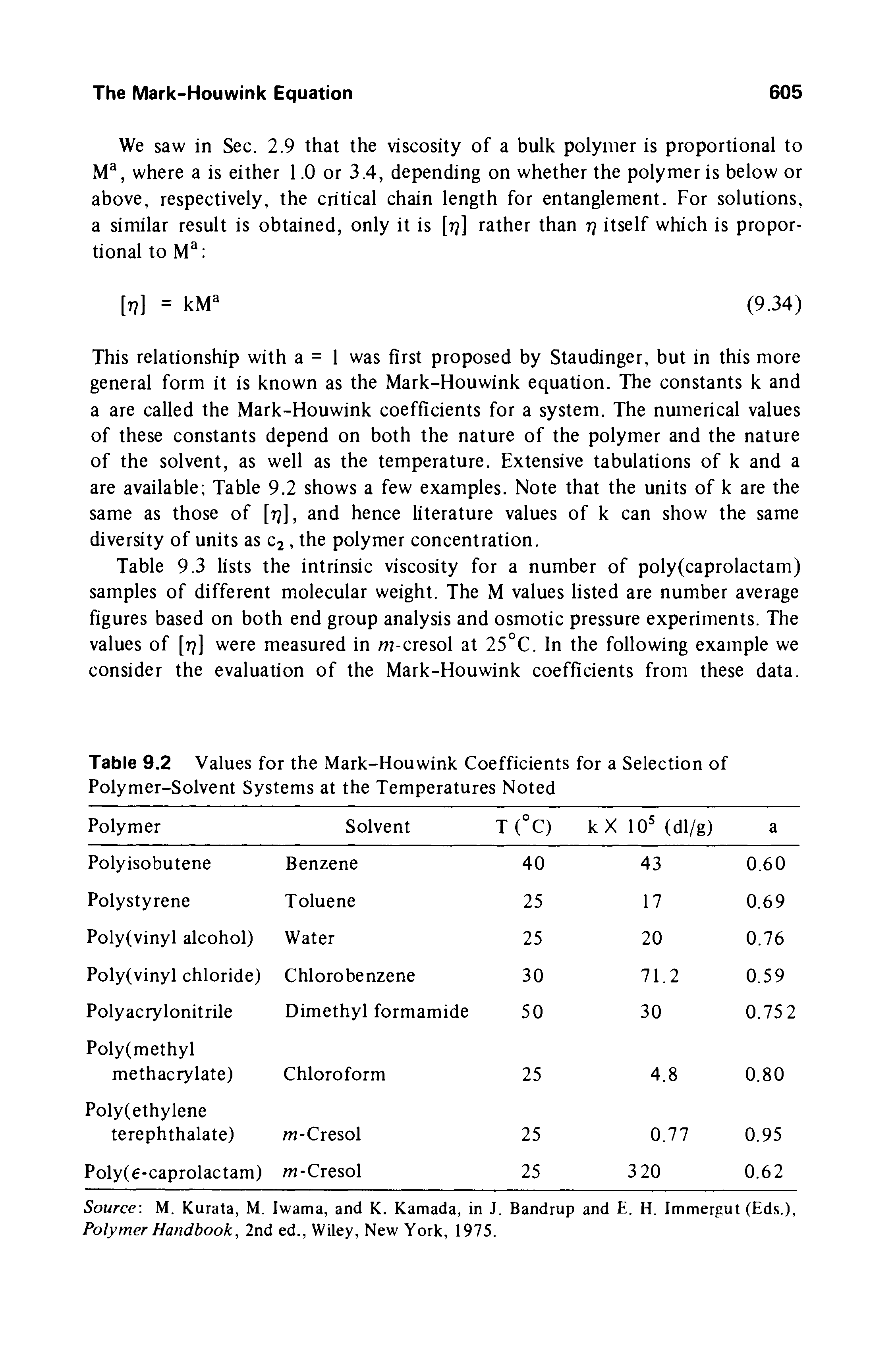 Table 9.2 Values for the Mark-Houwink Coefficients for a Selection of Polymer-Solvent Systems at the Temperatures Noted...