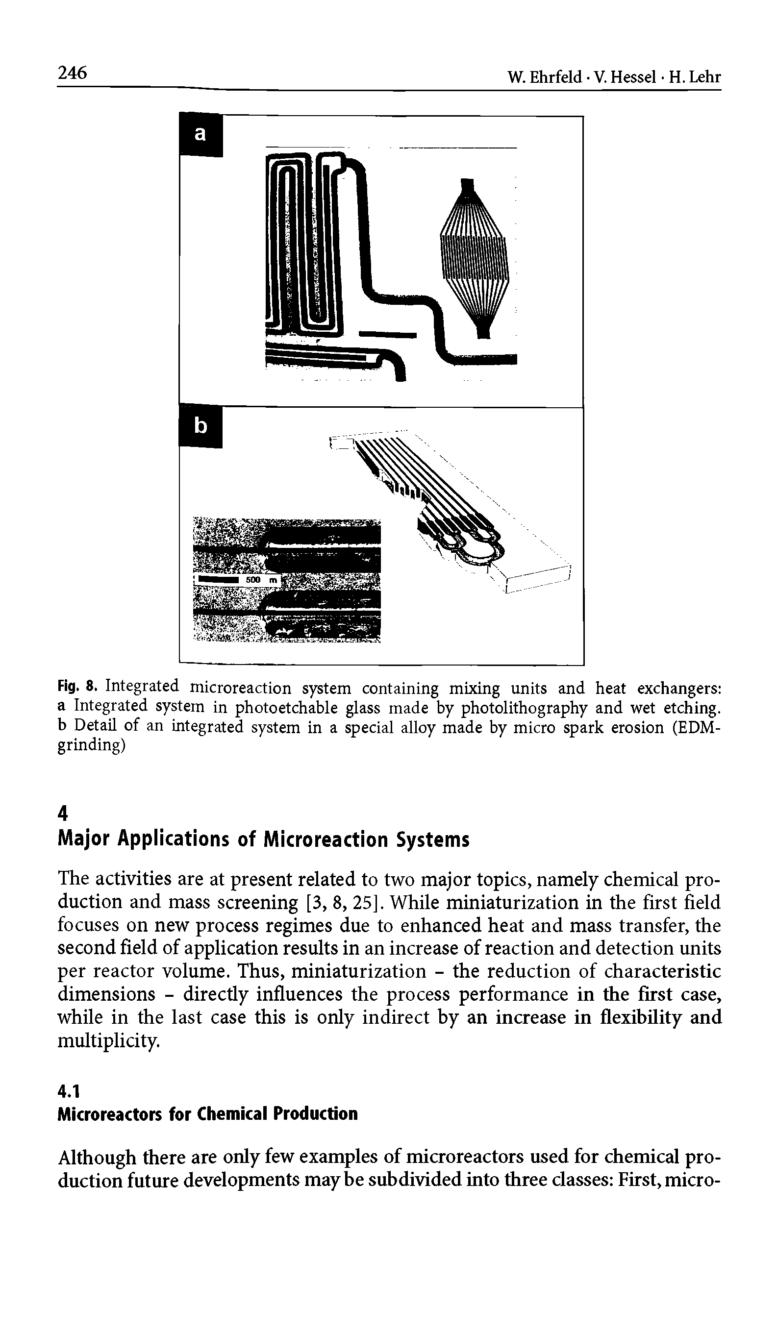 Fig. 8. Integrated microreaction system containing mixing units and heat exchangers a Integrated system in photoetchable glass made by photolithography and wet etching, b Detail of an integrated system in a special alloy made by micro spark erosion (EDM-grinding)...