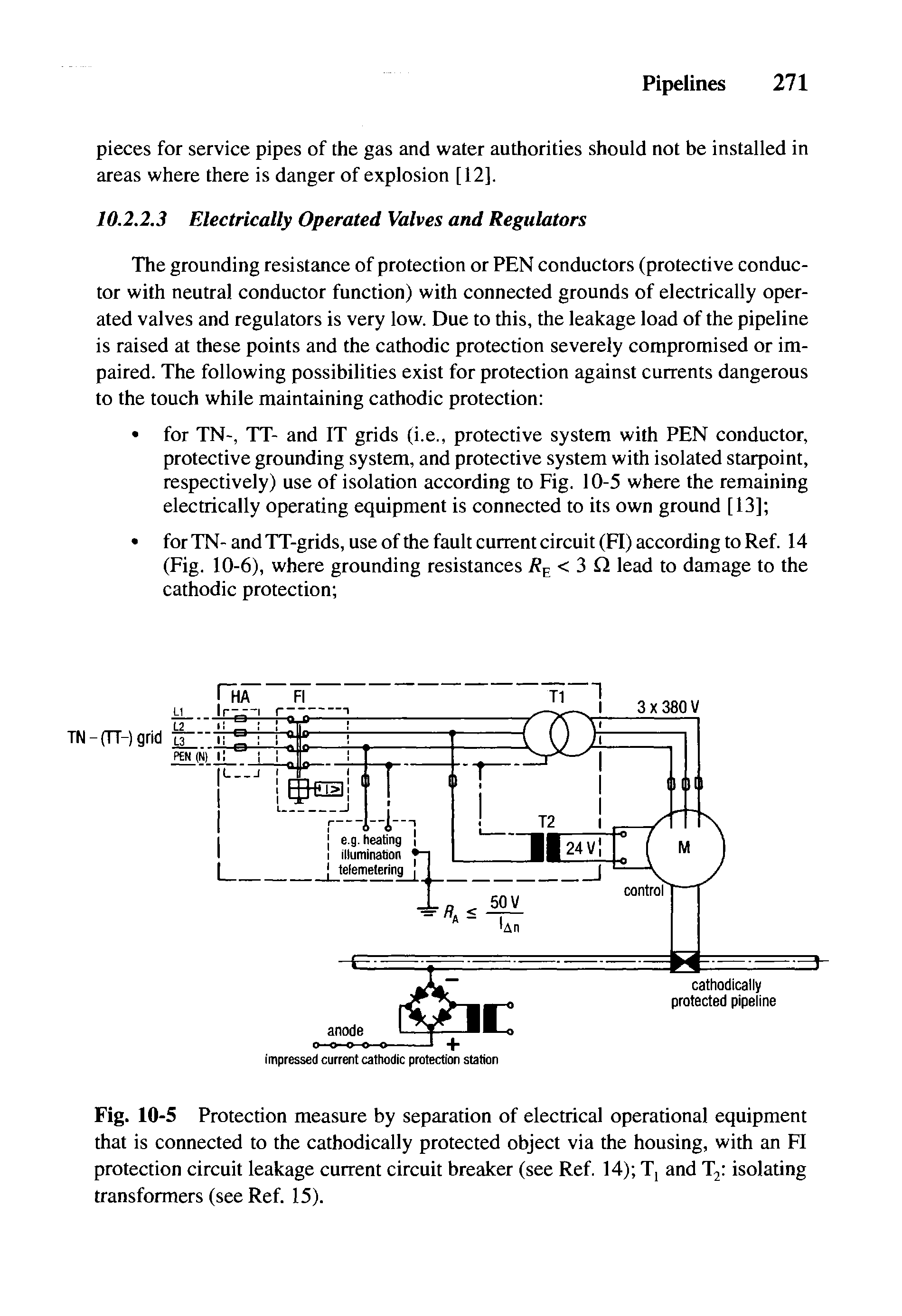 Fig. 10-5 Protection measure by separation of electrical operational equipment that is connected to the cathodically protected object via the housing, with an FI protection circuit leakage current circuit breaker (see Ref. 14) Tj and isolating transformers (see Ref. 15).