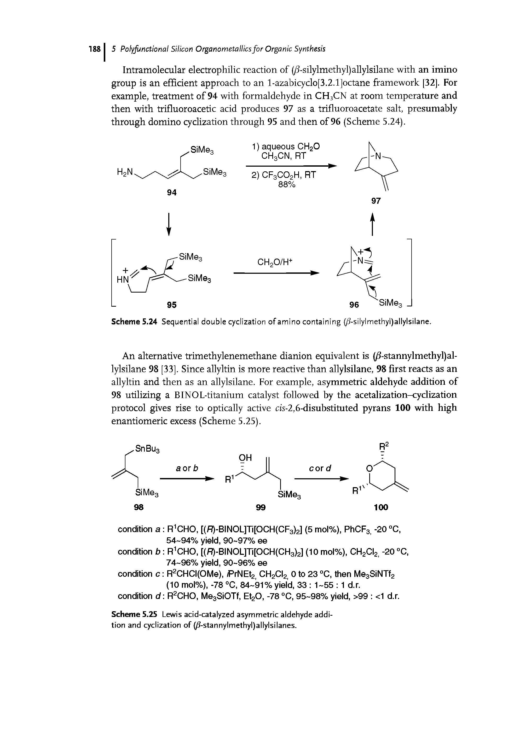 Scheme 5.25 Lewis acid-catalyzed asymmetric aldehyde addition and cydization of 08-stannylmethyl)allylsilanes.