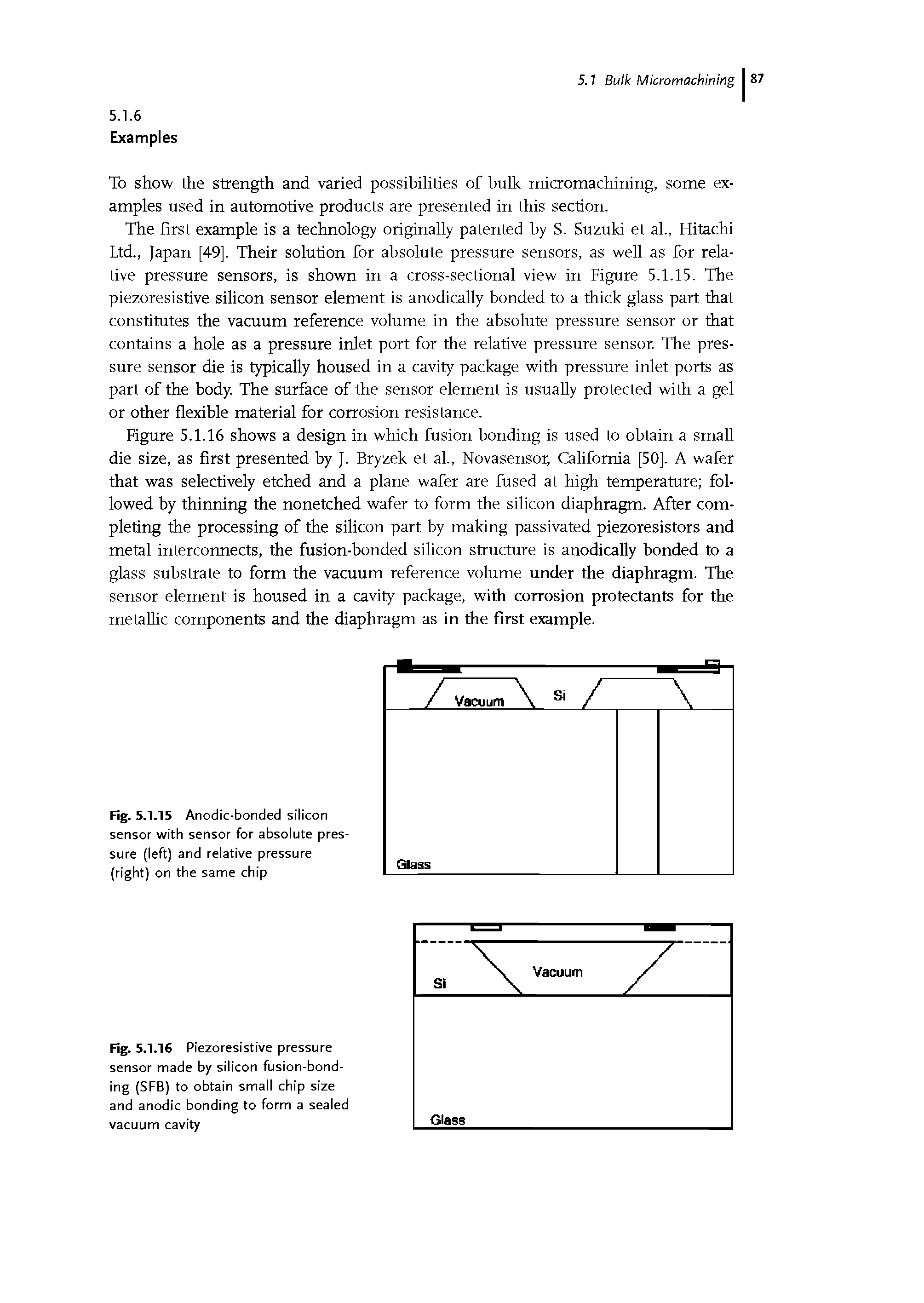 Fig. 5.1.15 Anodic-bonded silicon sensor with sensor for absolute pressure (left) and relative pressure (right) on the same chip...