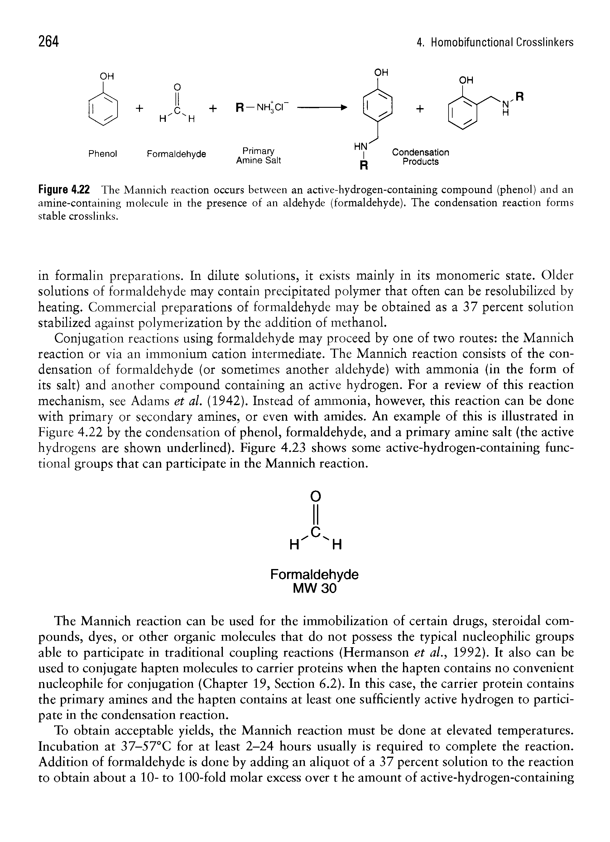 Figure 4.22 The Mannich reaction occurs between an active-hydrogen-containing compound (phenol) and an amine-containing molecule in the presence of an aldehyde (formaldehyde). The condensation reaction forms stable crosslinks.