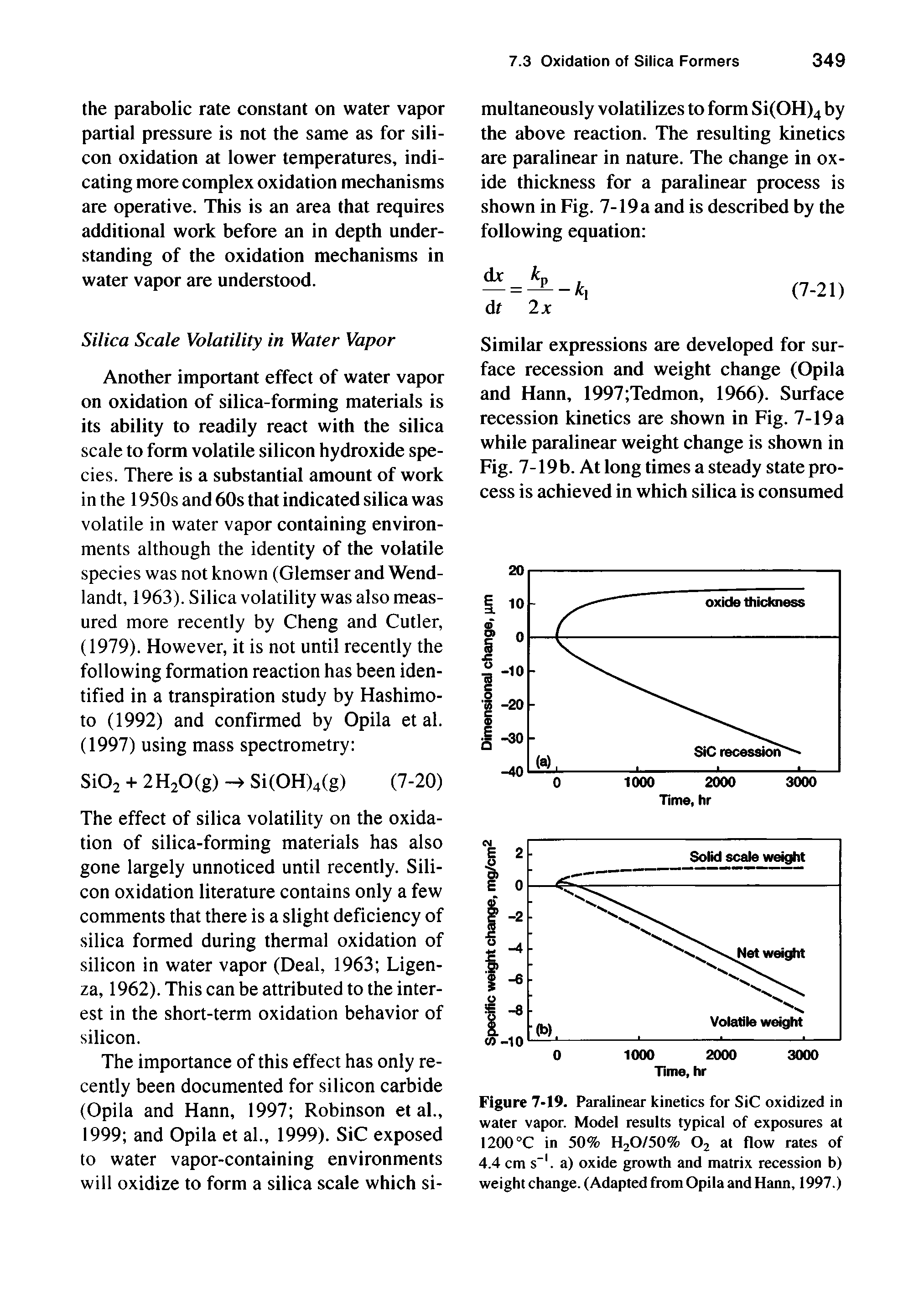 Figure 7-19. Paralinear kinetics for SiC oxidized in water vapor. Model results typical of exposures al I200°C in 50% H2O/50% Oj at flow rates of 4.4 cm s. a) oxide growth and matrix recession b) weight change. (Adapted from Opila and Hann, 1997.)...