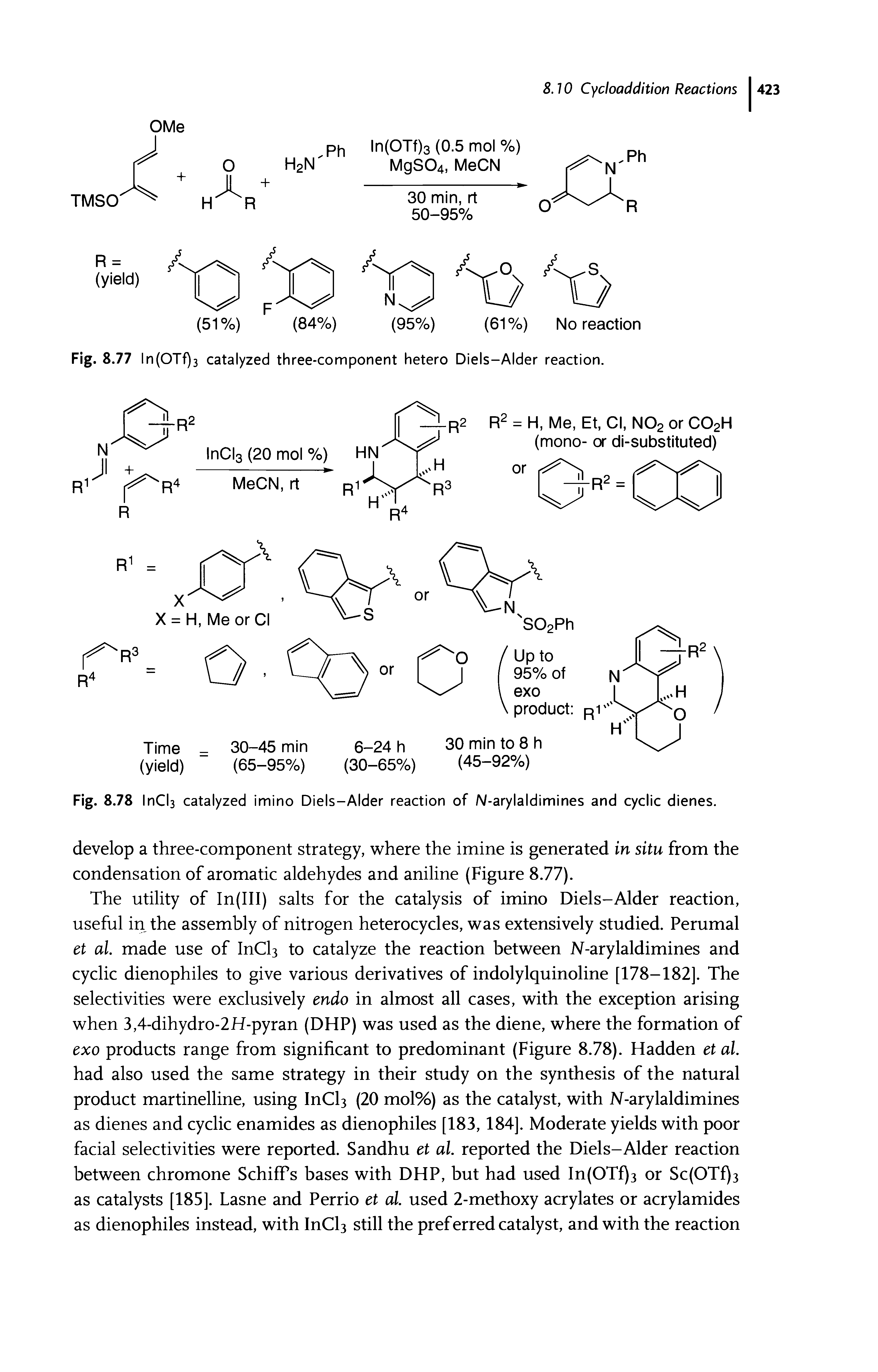 Fig. 8.78 InCb catalyzed imino Diels-Alder reaction of N-arylaldimines and cyclic dienes.