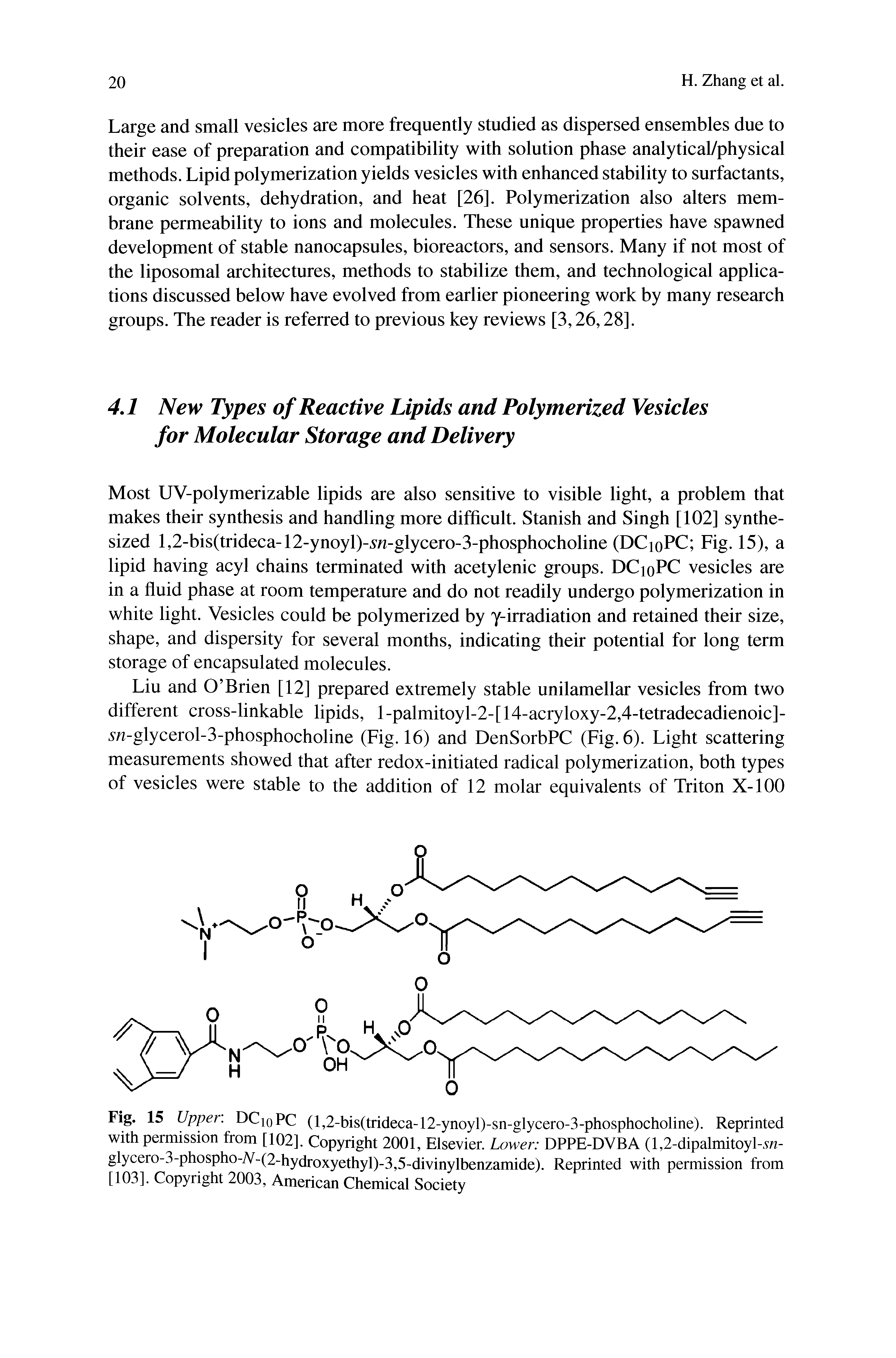 Fig. 15 Upper. DC PC (l,2-bis(trideca-12-ynoyl)-sn-glycero-3-phosphocholine). Reprinted with permission from [102]. Copyright 2001, Elsevier. Lower DPPE-DVBA (1,2-dipalmitoyl- -glycero-3-phospho-7V-(2-hydroxyethyl)-3,5-divinylbenzamide). Reprinted with permission from [103]. Copyright 2003, American Chemical Society...