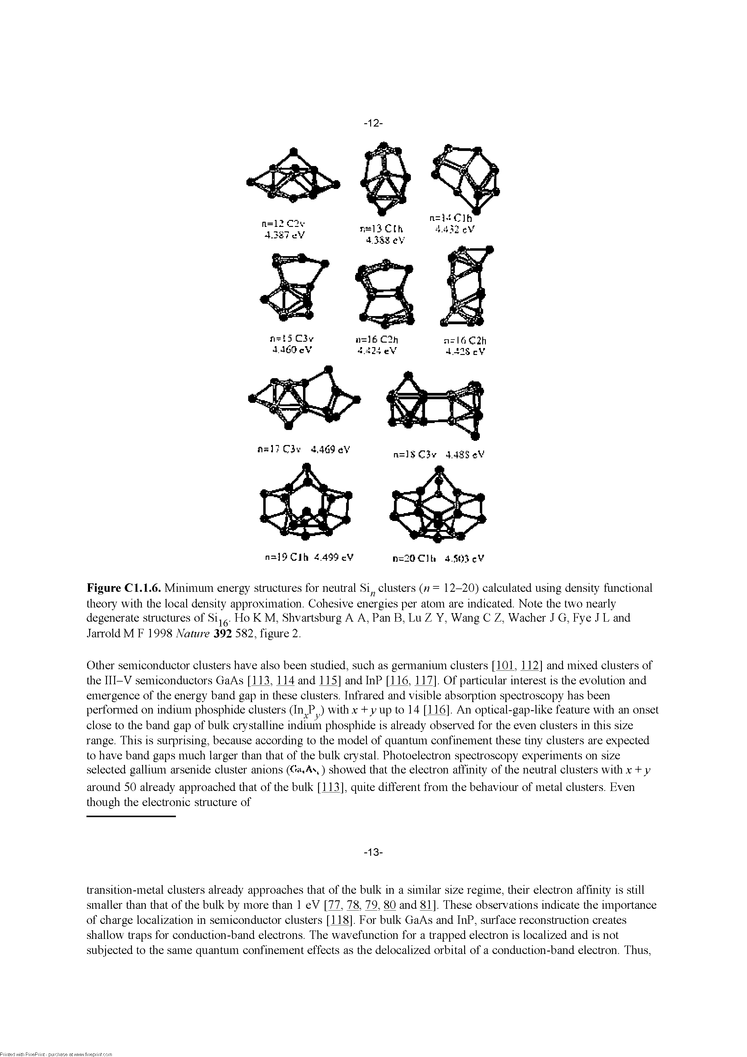 Figure Cl. 1.6. Minimum energy stmctures for neutral Si clusters ( = 12-20) calculated using density functional theory witli tire local density approximation. Cohesive energies per atom are indicated. Note tire two nearly degenerate stmctures of Si g. Ho K M, Shvartsburg A A, Pan B, Lu Z Y, Wang C Z, Wacher J G, Fye J L and Jarrold M F 1998 Nature 392 582, figure 2.