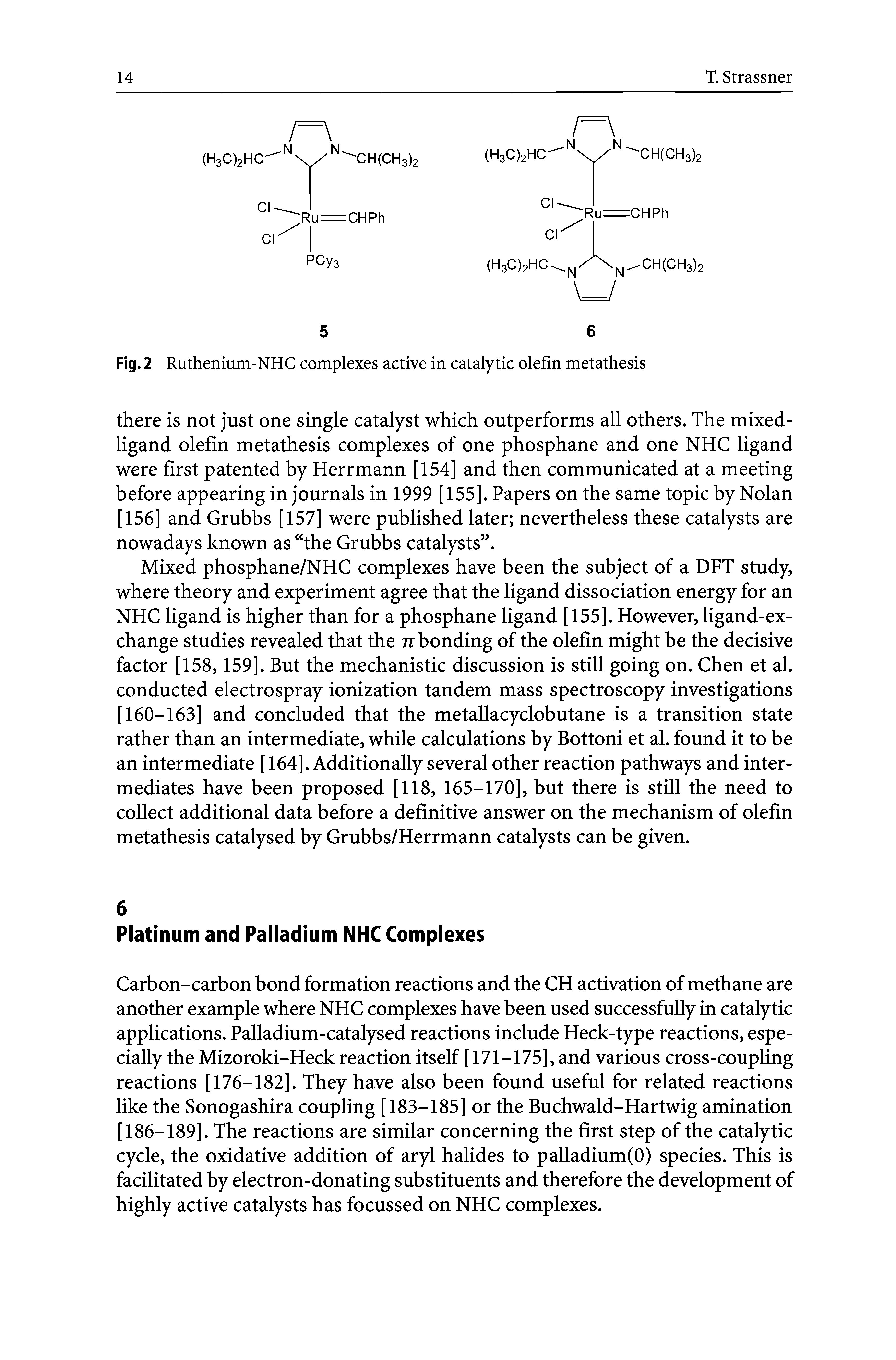 Fig. 2 Ruthenium-NHC complexes active in catalytic olefin metathesis...