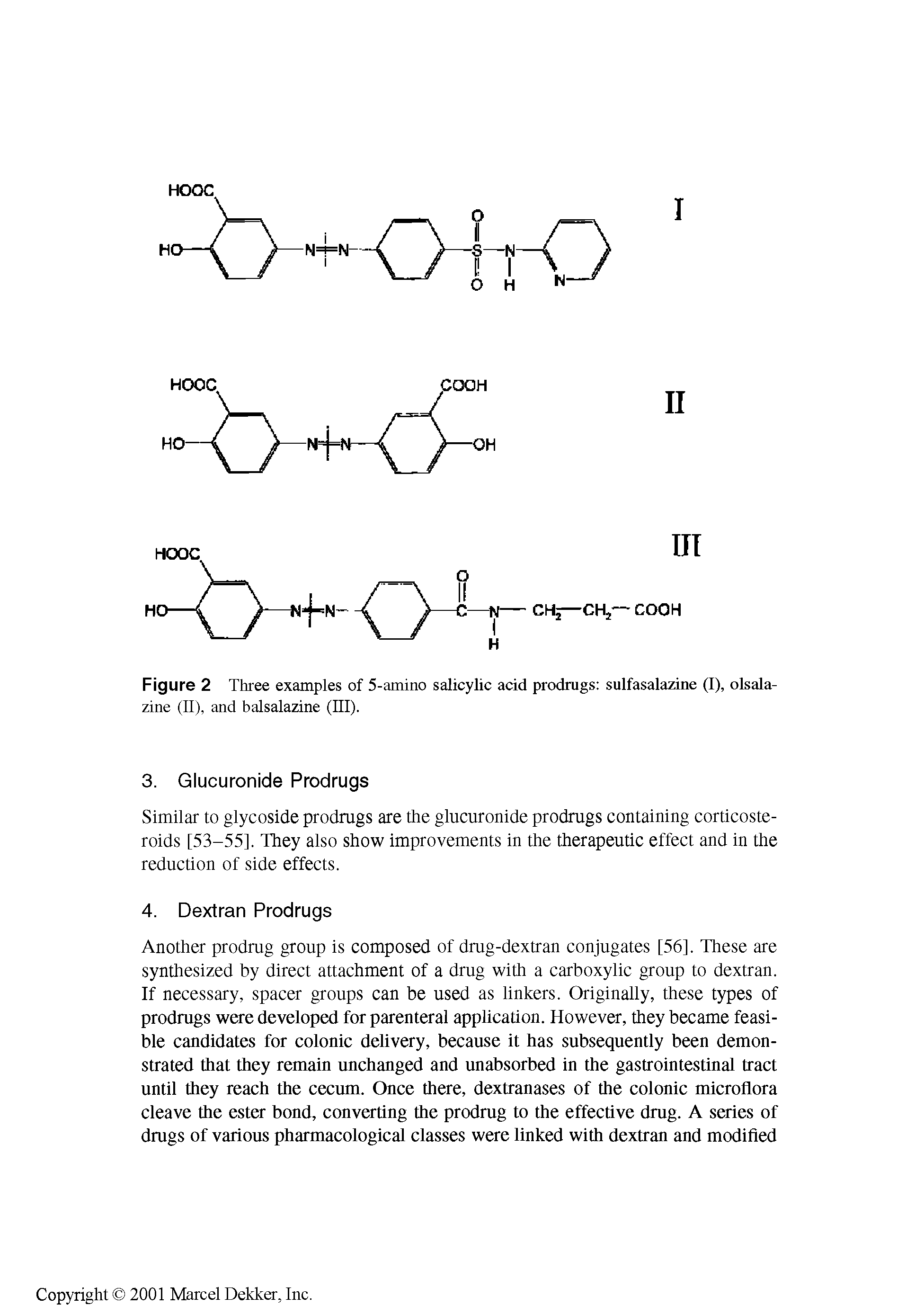 Figure 2 Three examples of 5-amino salicylic acid prodrugs sulfasalazine (I), olsala-zine (II), and balsalazine (III).