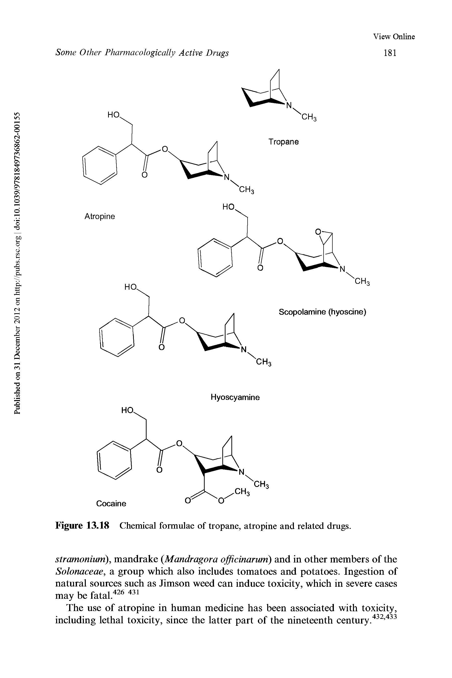 Figure 13.18 Chemical formulae of tropane, atropine and related drugs.