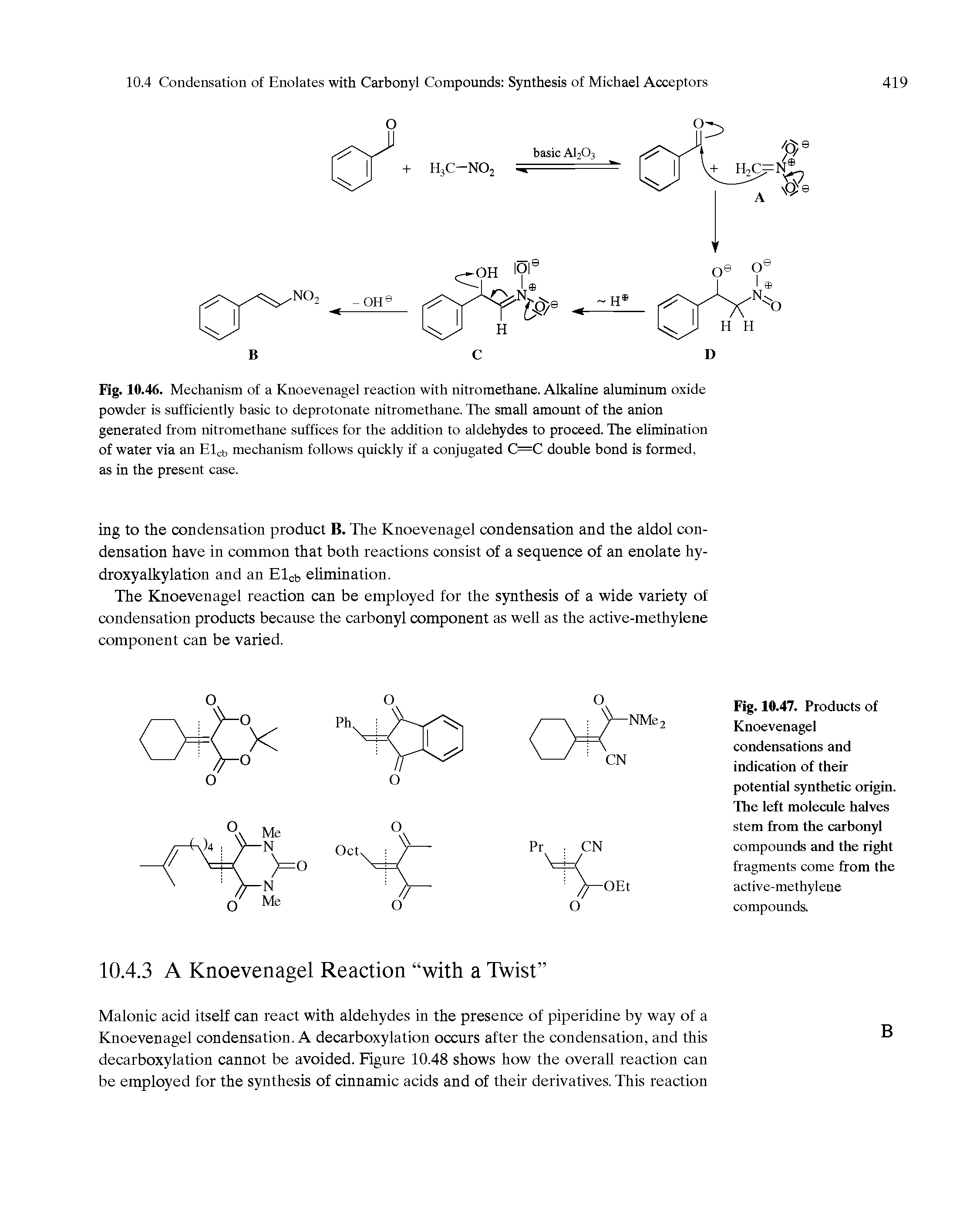 Fig. 10.46. Mechanism of a Knoevenagel reaction with nitromethane. Alkaline aluminum oxide powder is sufficiently basic to deprotonate nitromethane. The small amount of the anion generated from nitromethane suffices for the addition to aldehydes to proceed. The elimination of water via an Elcb mechanism follows quickly if a conjugated C=C double bond is formed, as in the present case.