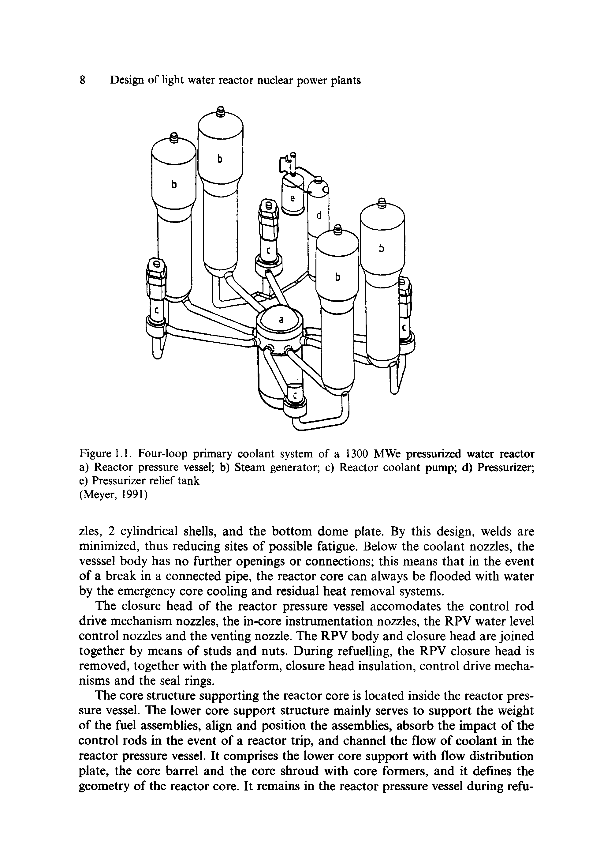 Figure 1.1. Four-loop primary coolant system of a 1300 MWe pressurized water reactor a) Reactor pressure vessel b) Steam generator c) Reactor coolant pump d) Pressurizer e) Pressurizer relief tank (Meyer, 1991)...