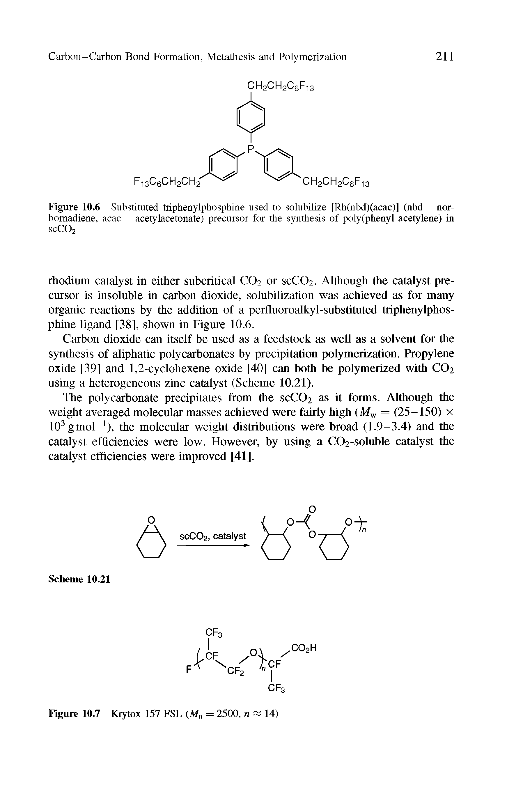 Figure 10.6 Substituted triphenylphosphine used to solubilize [Rh(nbd)(acac)] (nbd = nor-bornadiene, acac = acetylacetonate) precursor for the synthesis of poly(phenyl acetylene) in scC02...