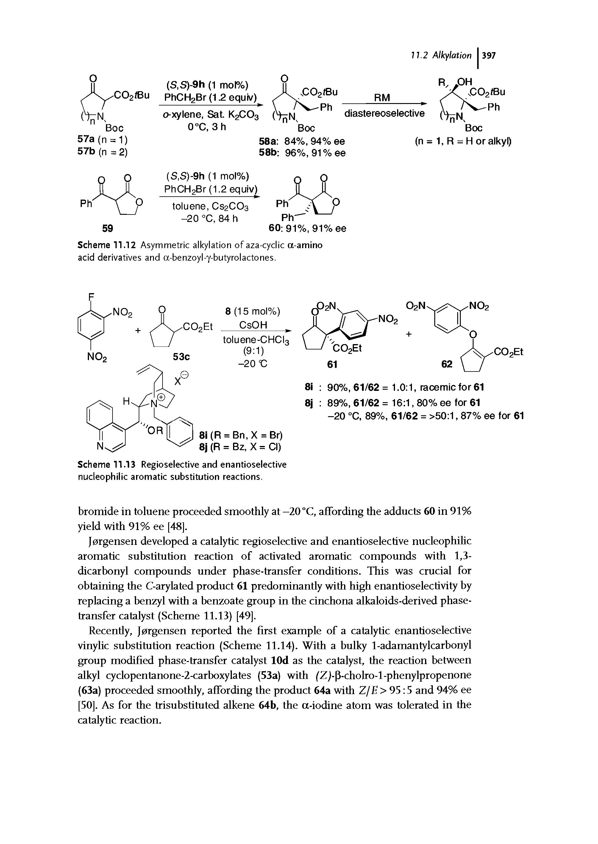 Scheme 11.13 Regioselective and enantioselective nucleophilic aromatic substitution reactions.