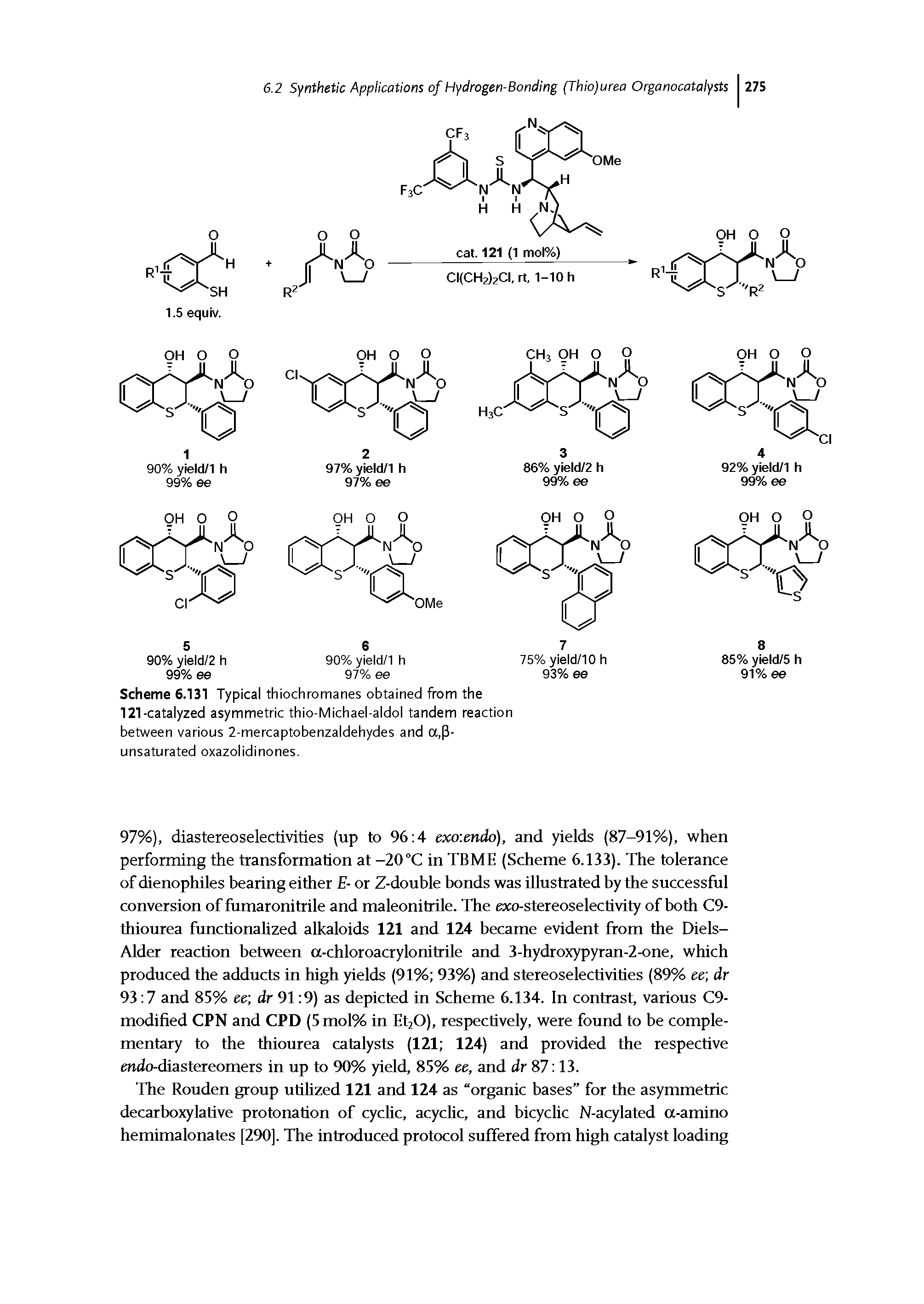 Scheme 6.131 Typical thiochromanes obtained from the 121-catalyzed asymmetric thio-Michael-aldol tandem reaction between various 2-mercaptobenzaldehydes and a, 3-unsaturated oxazolidinones.
