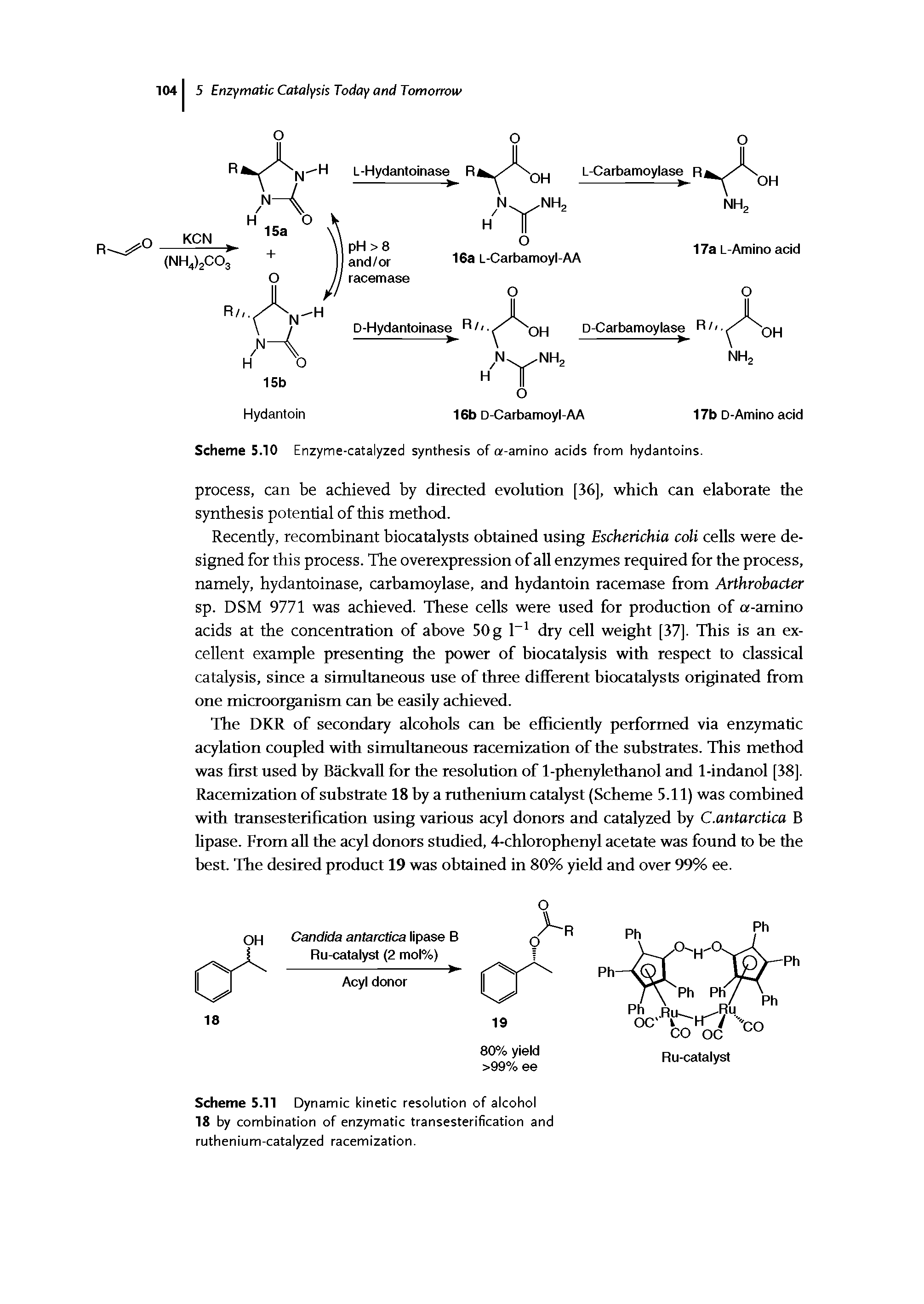 Scheme 5.11 Dynamic kinetic resolution of alcohol 18 by combination of enzymatic transesterification and ruthenium-catalyzed racemization.