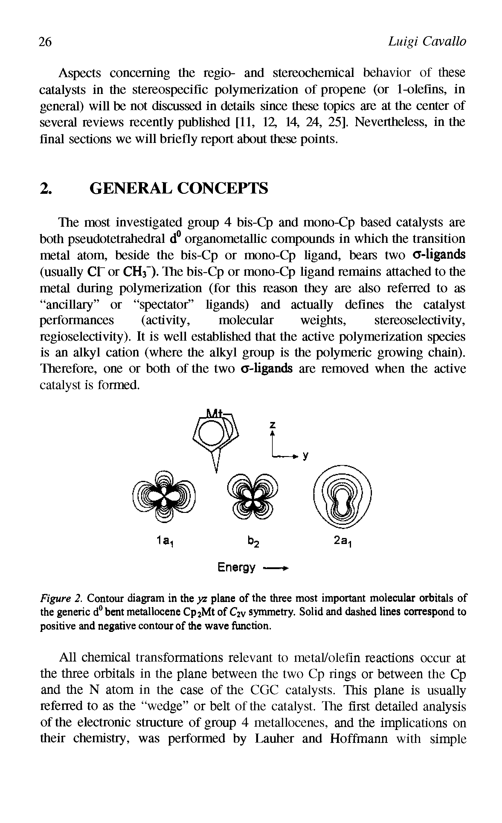 Figure 2. Contour diagram in the yz plane of the three most important molecular orbitals of the generic d° bent metallocene Cp Mt of Gi symmetry. Solid and dashed lines correspond to positive and negative contour of the wave function.