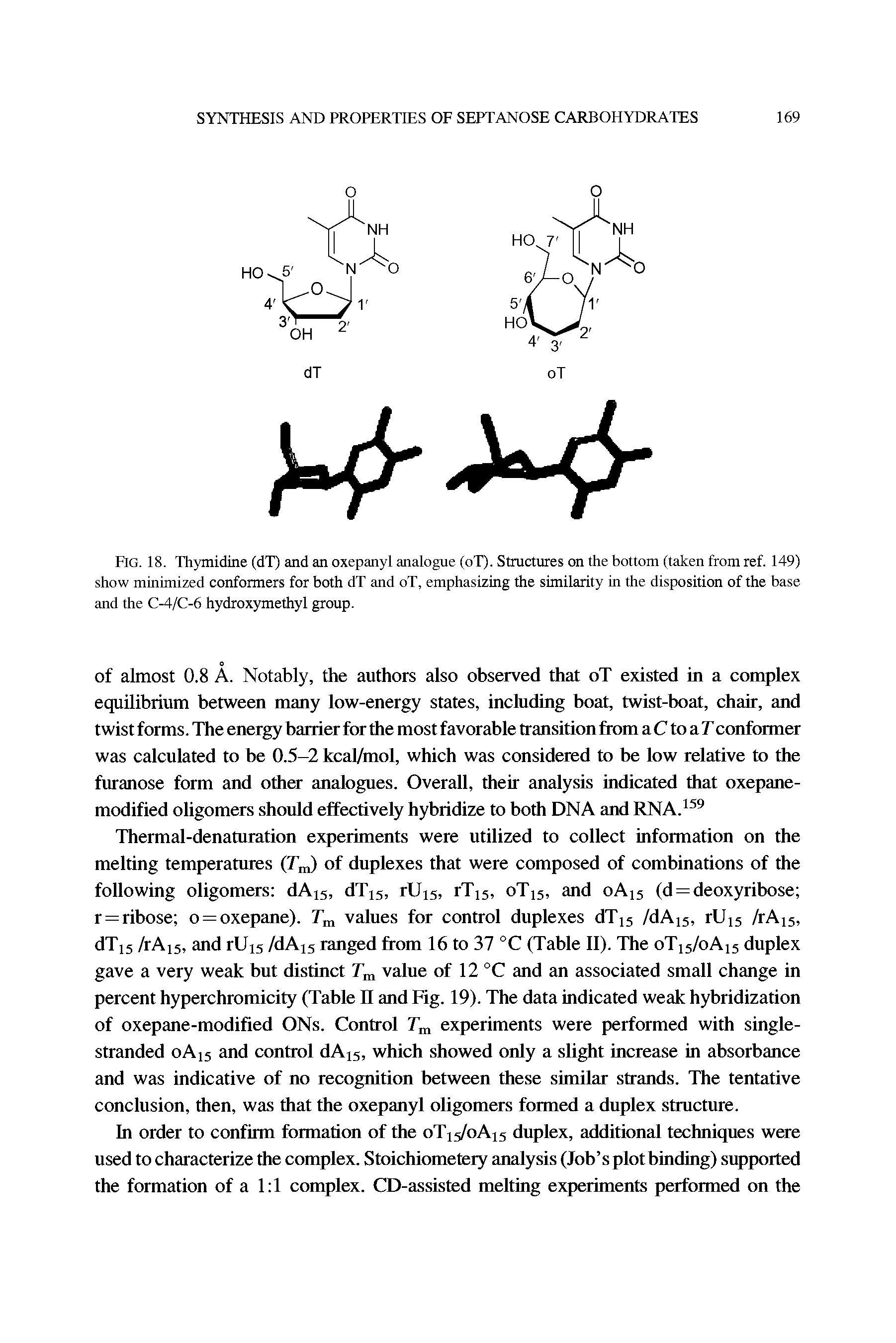 Fig. 18. Thymidine (dT) and an oxepanyl analogue (oT). Structures on the bottom (taken from ref. 149) show minimized conformers for both dT and oT, emphasizing the similarity in the disposition of the base and the C-4/C-6 hydroxymethyl group.