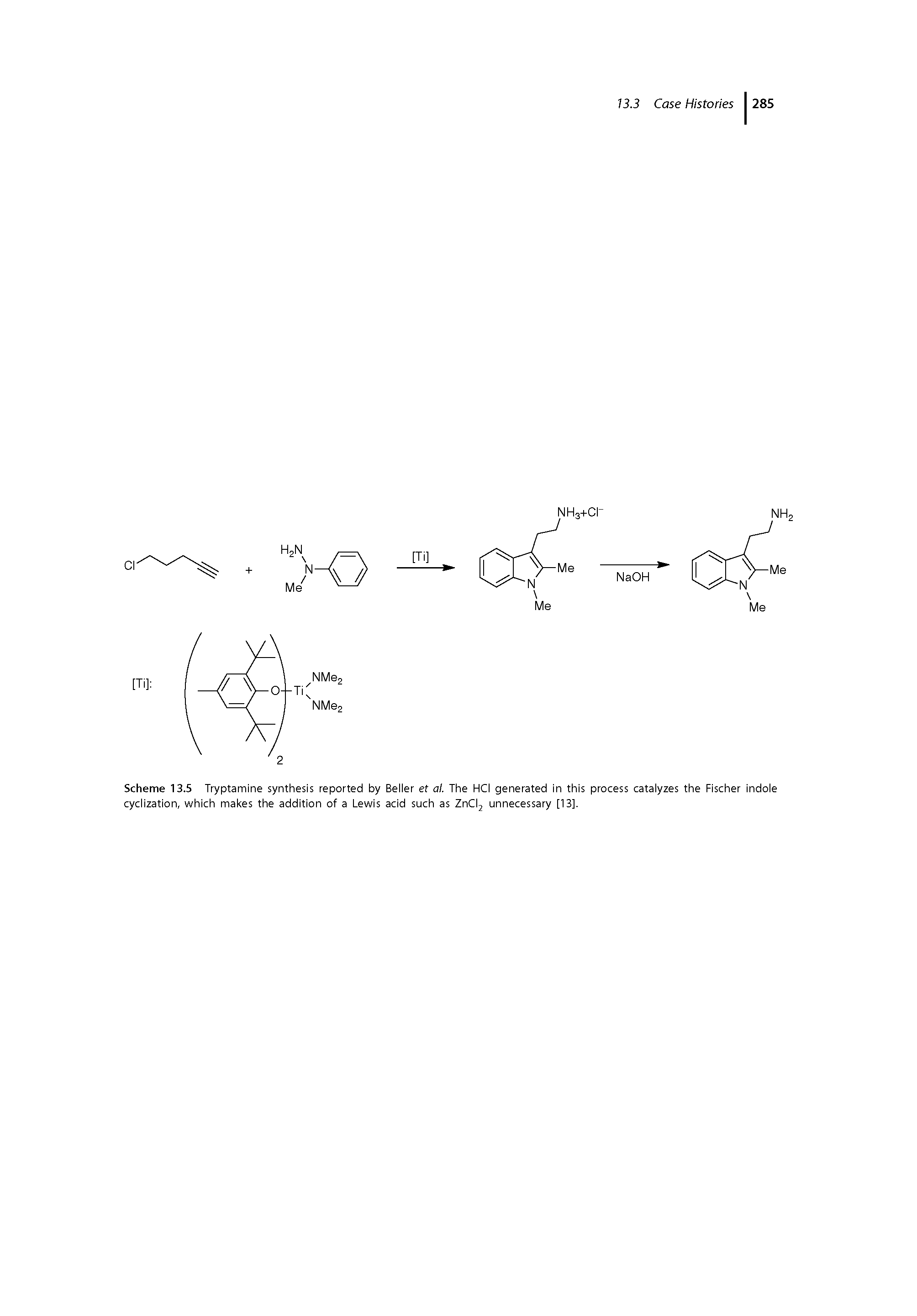 Scheme 13.5 Tryptamine synthesis reported by Beller et al. The HCI generated in this process catalyzes the Fischer indole cyclization, which makes the addition of a Lewis acid such as ZnCl2 unnecessary [13].