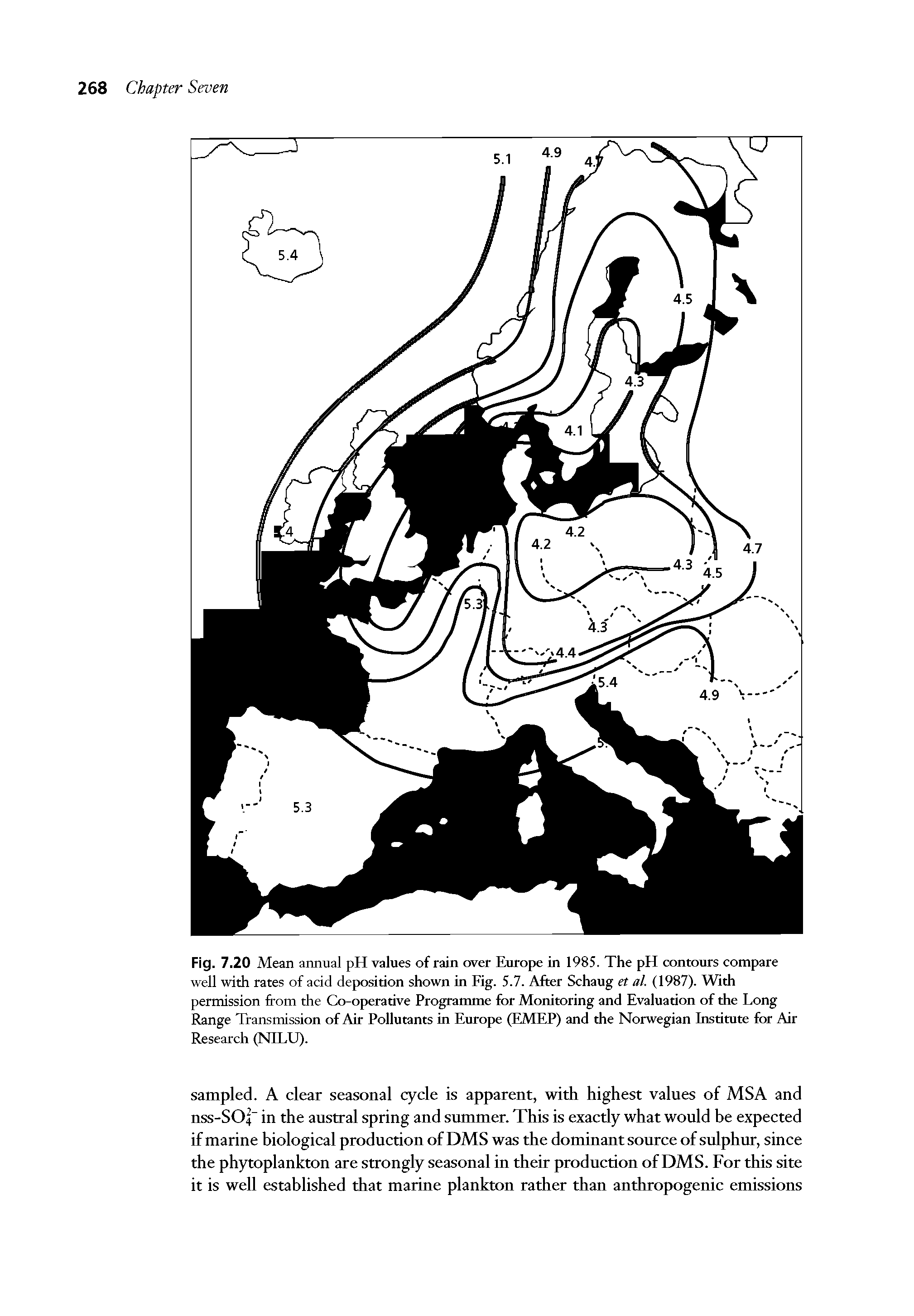 Fig. 7.20 Mean annual pH values of rain over Europe in 1985. The pH contours compare well with rates of acid deposition shown in Fig. 5.7. After Schaug et al. (1987). With permission from the Co-operative Programme for Monitoring and Evaluation of the Long Range Transmission of Air Pollutants in Europe (EMEP) and the Norwegian Institute for Air Research (NILU).
