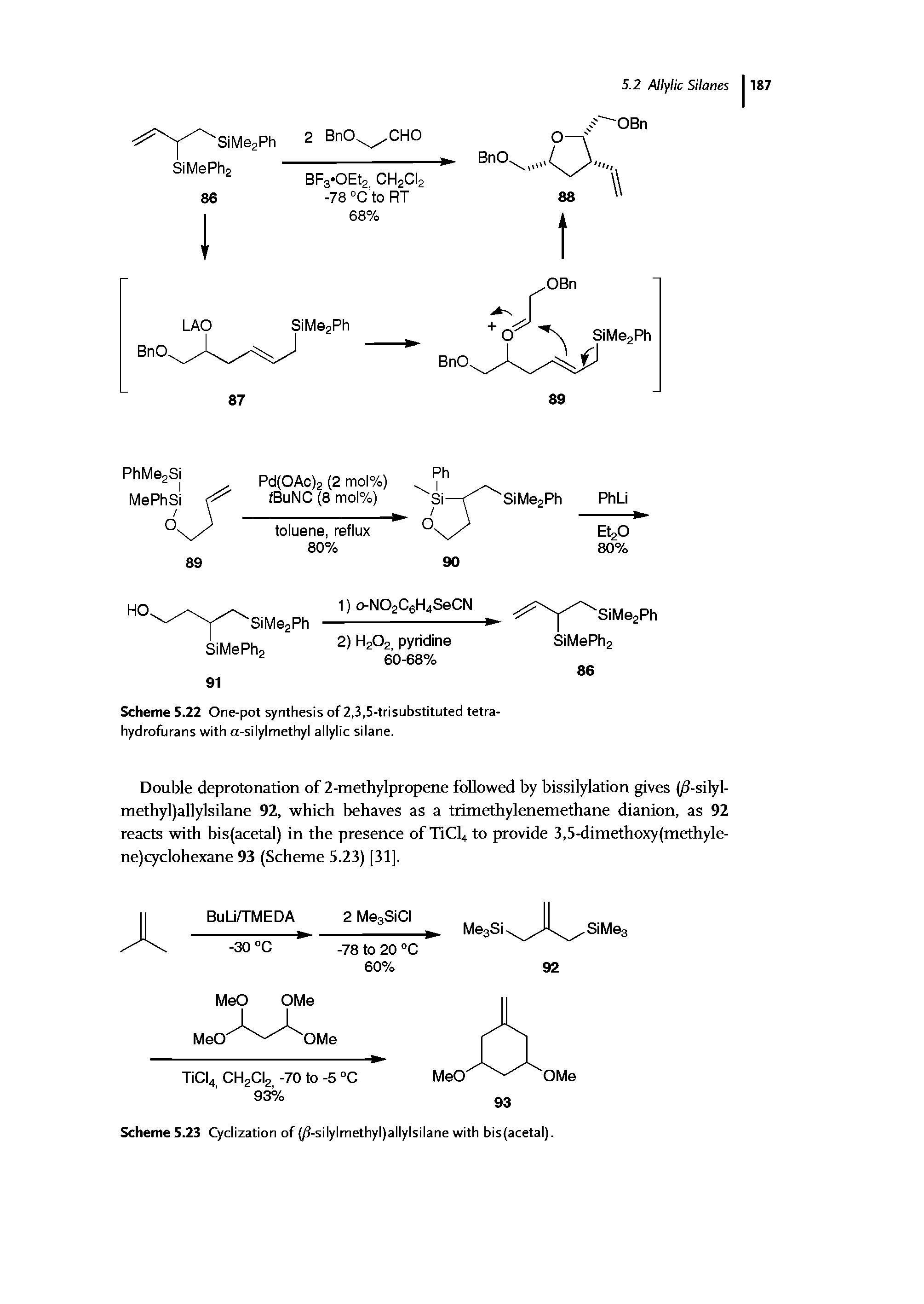 Scheme 5.22 One-pot synthesis of 2,3,5-trisubstituted tetra-hydrofurans with a-silylmethyl allylic silane.
