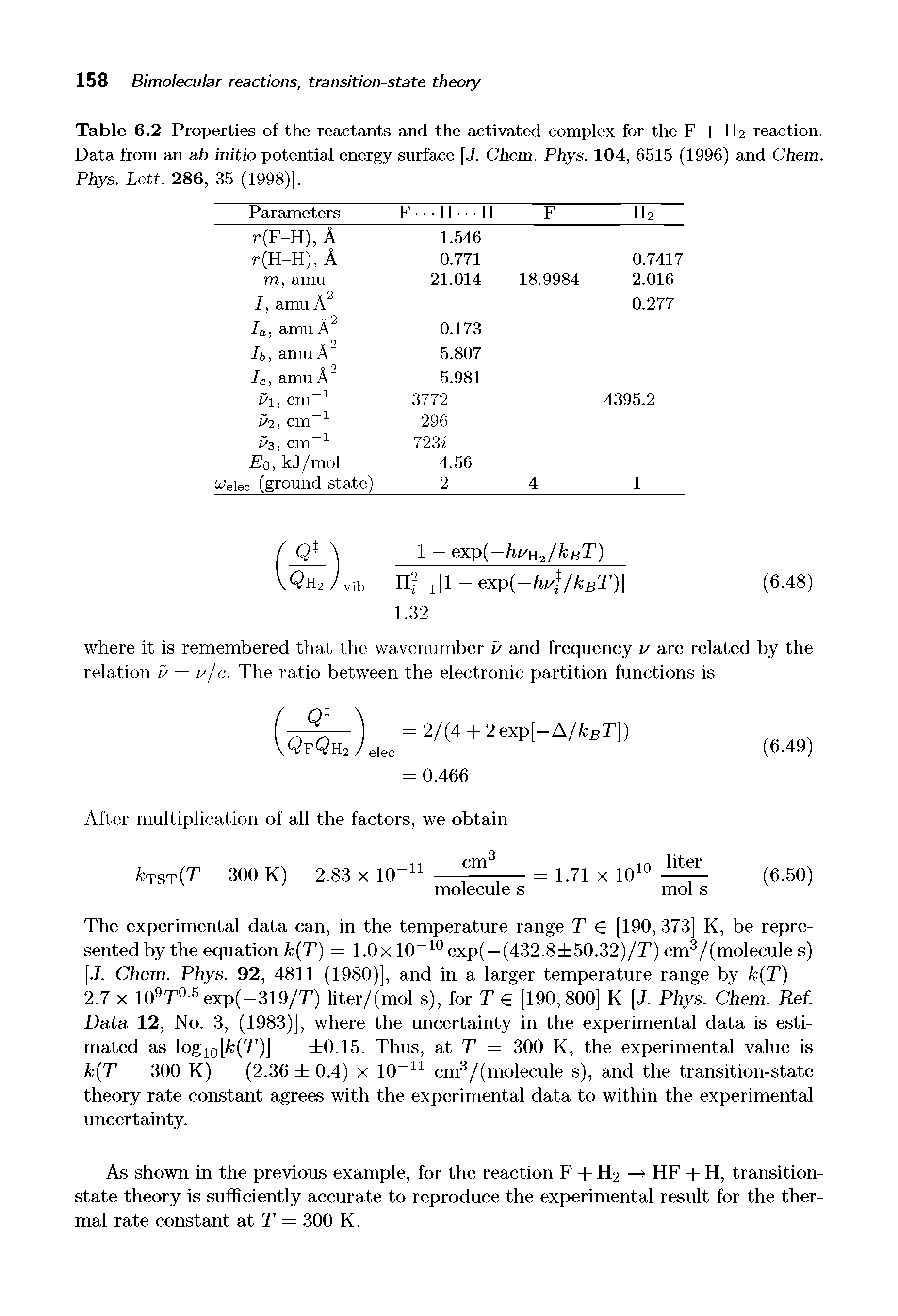 Table 6.2 Properties of the reactants and the activated complex for the F + H2 reaction. Data from an ab initio potential energy surface [J. Ghem. Phys. 104, 6515 (1996) and Chem. Phys. Lett. 286, 35 (1998)].