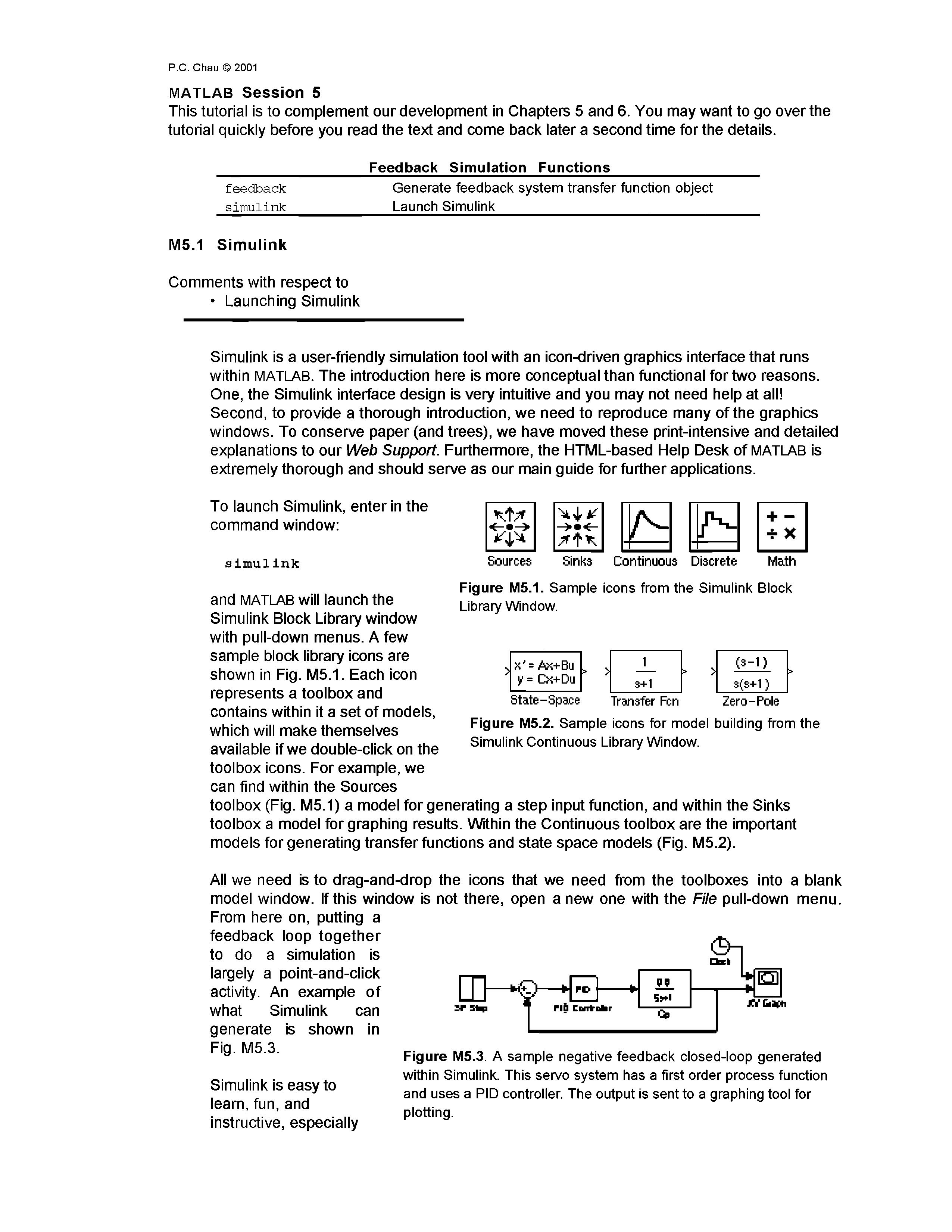 Figure M5.3. A sample negative feedback closed-loop generated within Simulink. This servo system has a first order process function and uses a PID controller. The output is sent to a graphing tool for plotting.