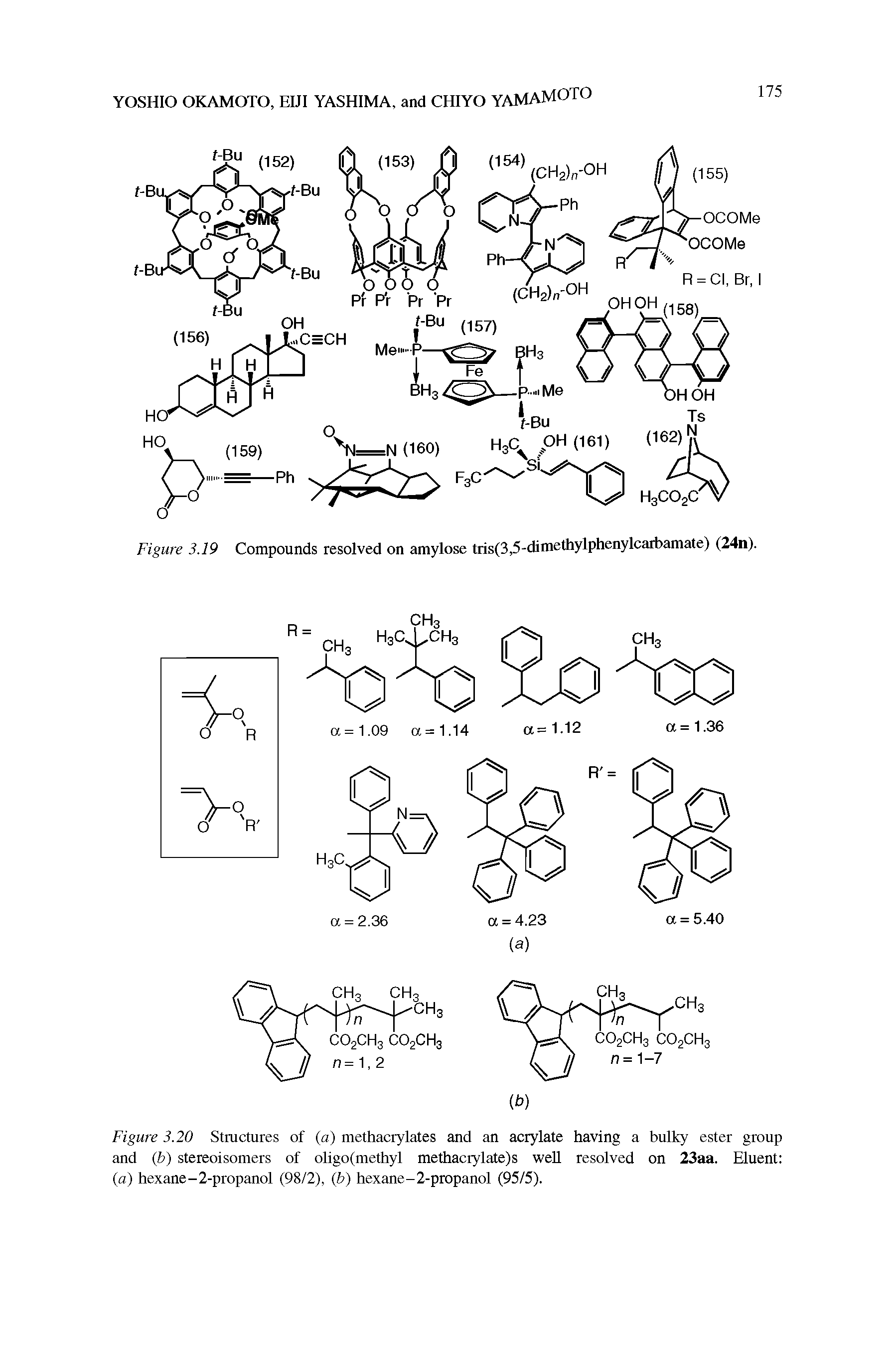 Figure 3.20 Structures of (a) methacrylates and an acrylate having a bulky ester group and (b) stereoisomers of oligo(methyl methacrylate)s well resolved on 23aa. Eluent (a) hexane-2-propanol (98/2), (b) hexane-2-propanol (95/5).
