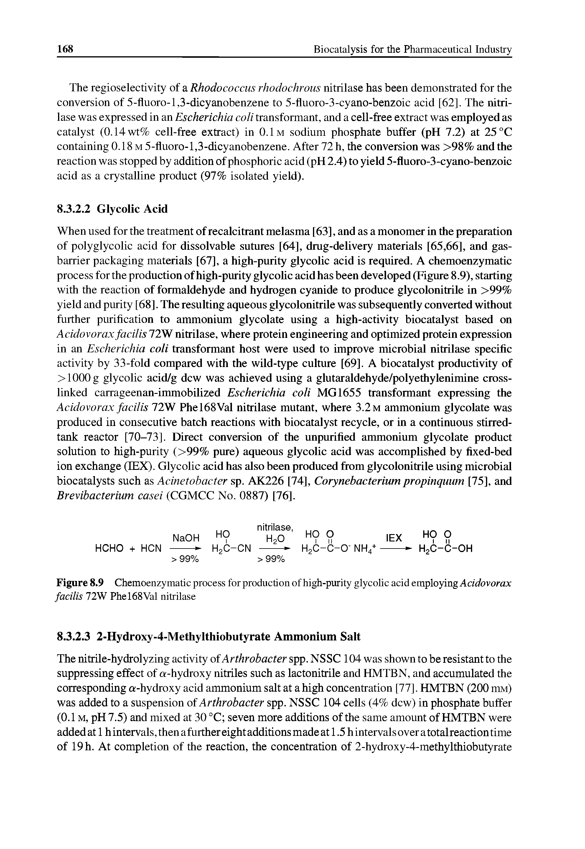 Figure 8.9 Chemoenzymatic process forproduction of high-purity glycolic acid employing Acidovorax facilis 72W Phel68Val nitrilase...