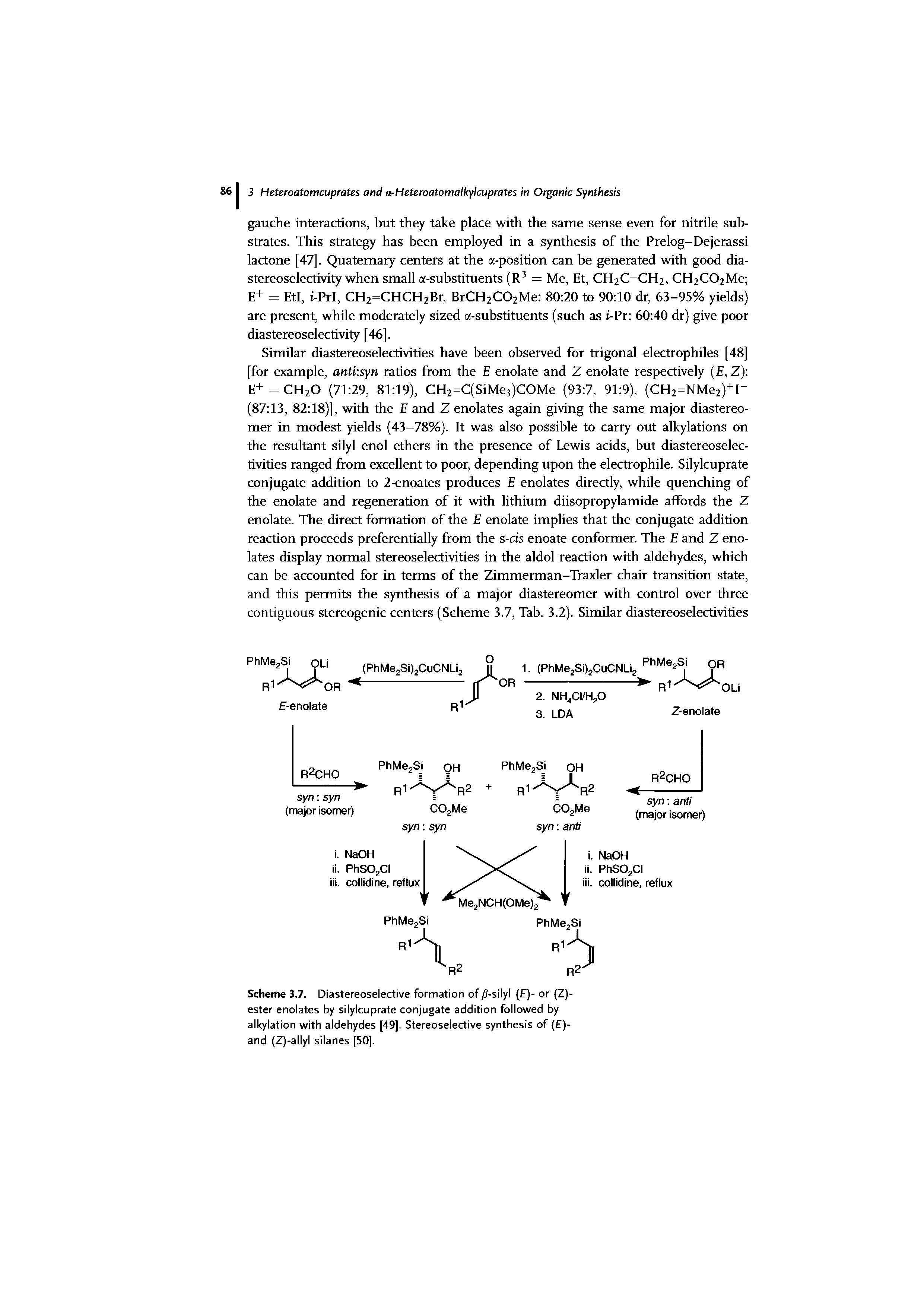 Scheme 3.7. Diastereoselective formation of /S-silyl ( )- or (Z)-ester enolates by silylcuprate conjugate addition followed by alkylation with aldehydes [49]. Stereoselective synthesis of ( )-and (Z)-allyl silanes [50].