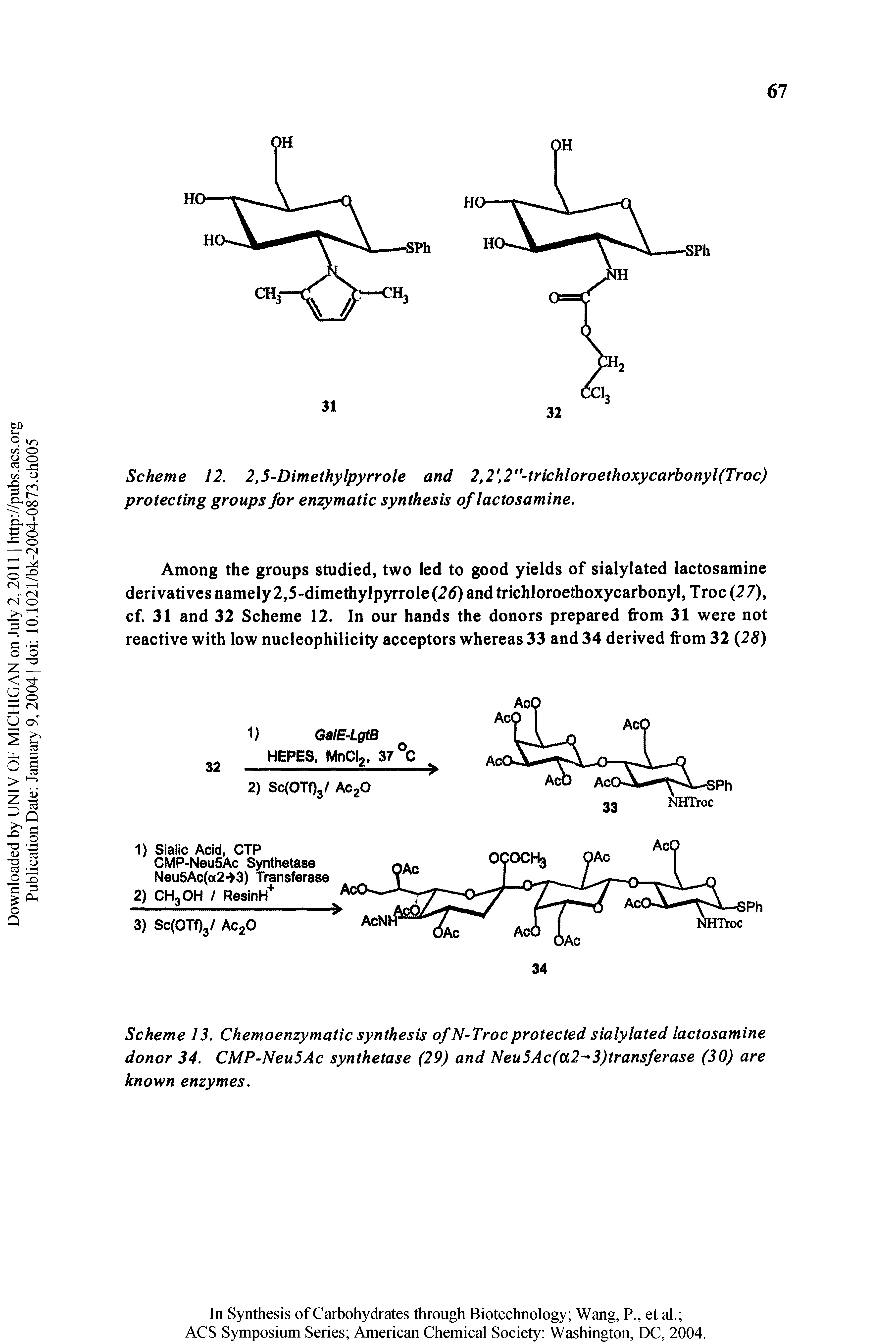 Scheme 13. Chemoenzymatic synthesis of N-Trocprotected sialylated lactosamine donor 34. CMP-NeuSAc synthetase (29) and Neu5Ac(a2- 3)transferase (30) are known enzymes.
