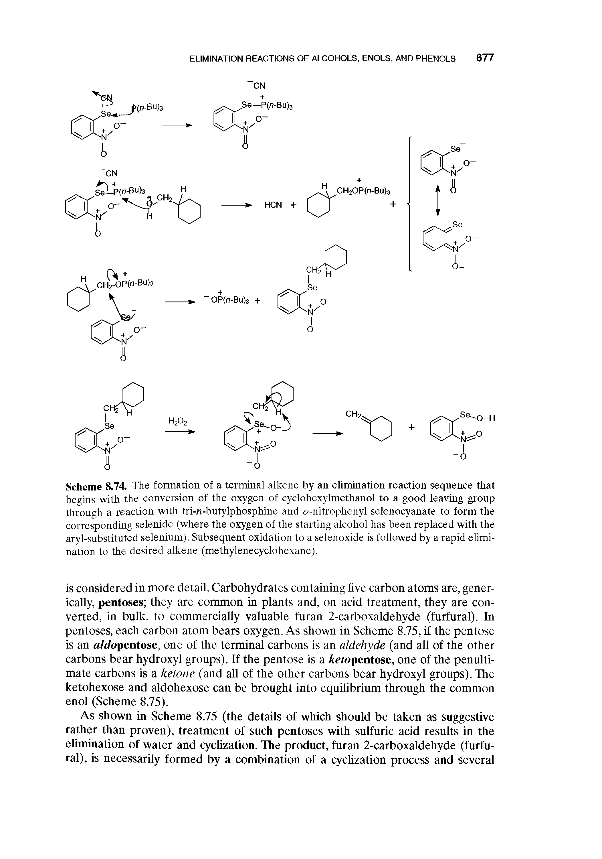 Scheme 8.74. The formation of a terminal alkene by an elimination reaction sequence that begins with the conversion of the oxygen of cyclohexylmethanol to a good leaving group through a reaction with tri- -butylphosphine and o-nitrophenyl selenocyanate to form the corresponding selenide (where the oxygen of the starting alcohol has been replaced with the aryl-substituted selenium). Subsequent oxidation to a selenoxide is followed by a rapid elimination to the desired alkene (methylenecyclohexane).