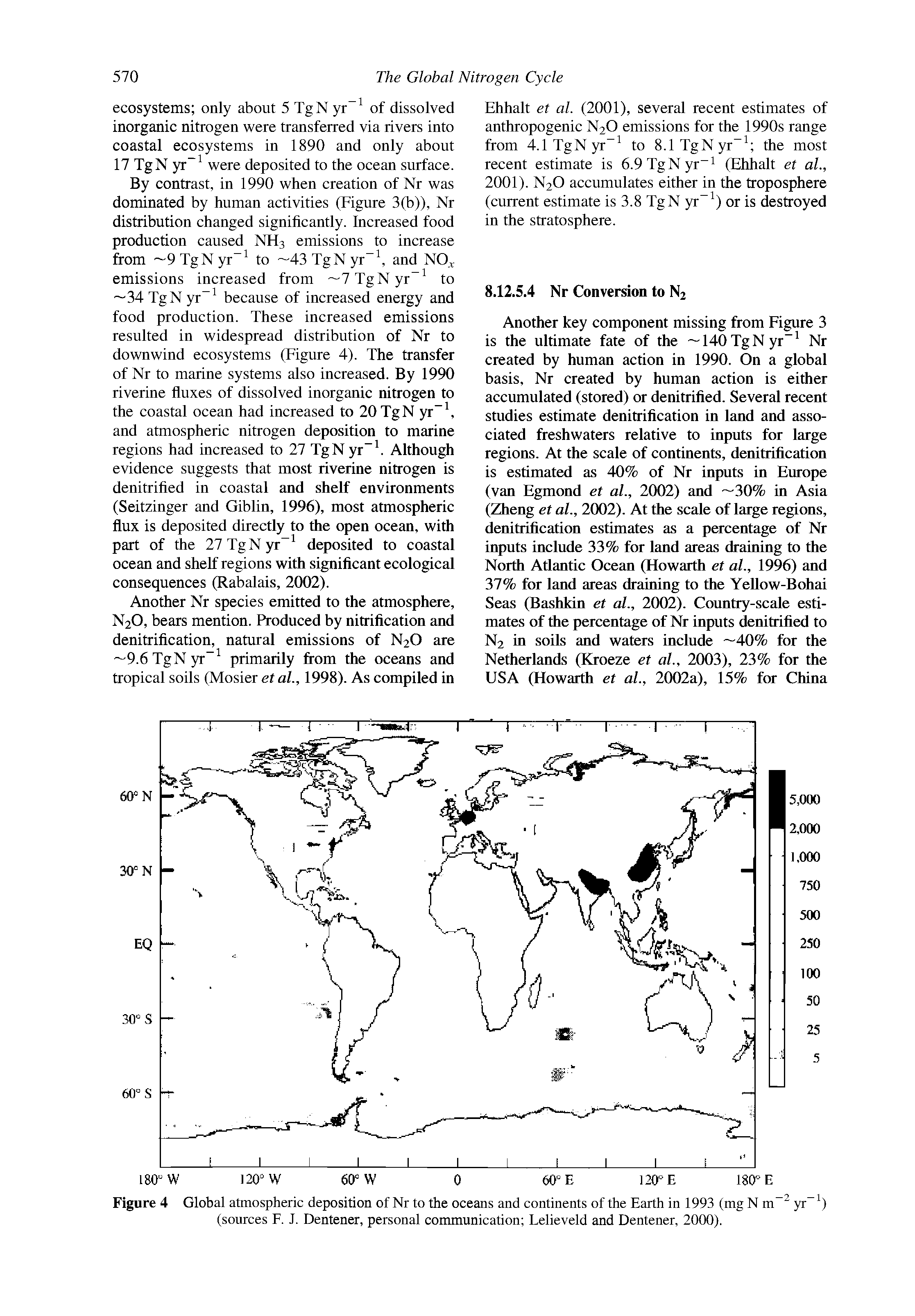 Figure 4 Global atmospheric deposition of Nr to the oceans and continents of the Earth in 1993 (mg N m yr (sources F. J. Dentener, personal communication Lelieveld and Dentener, 2000).