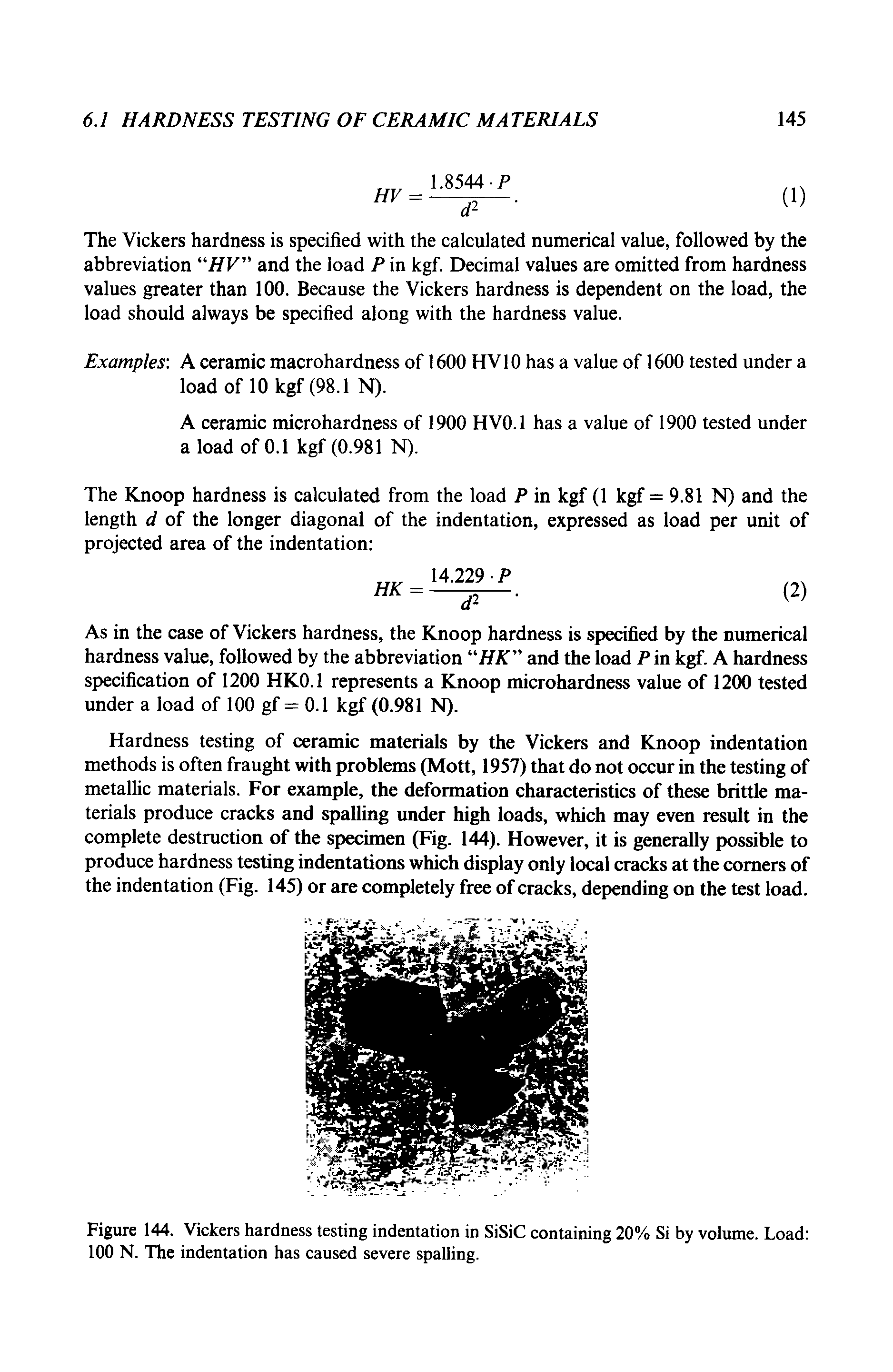 Figure 144. Vickers hardness testing indentation in SiSiC containing 20% Si by volume. Load 100 N. The indentation has caused severe spalling.