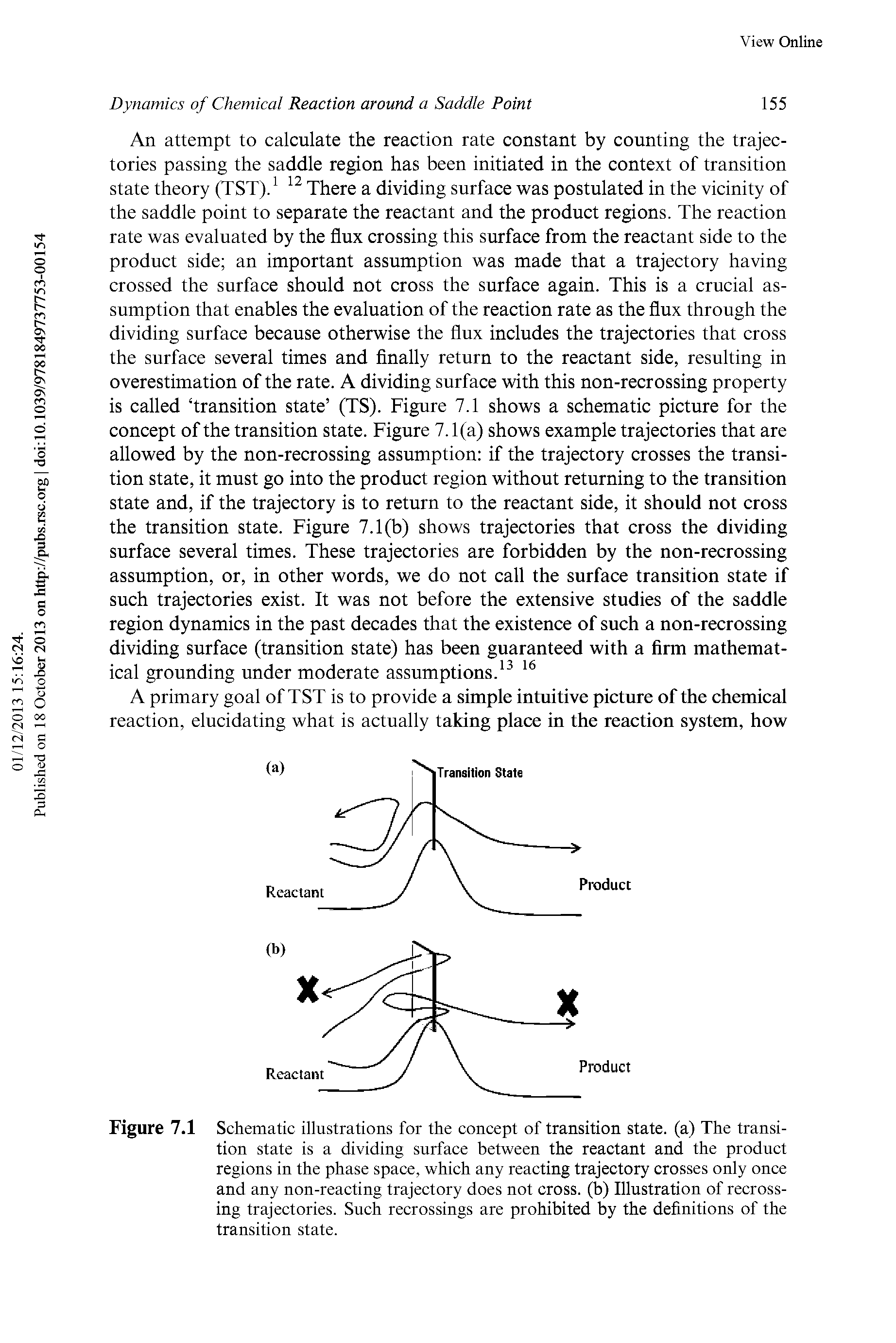 Figure 7.1 Schematic illustrations for the concept of transition state, (a) The transition state is a dividing surface between the reactant and the product regions in the phase space, which any reacting trajectory crosses only once and any non-reacting trajectory does not cross, (b) Illustration of recrossing trajectories. Such recrossings are prohibited by the definitions of the transition state.
