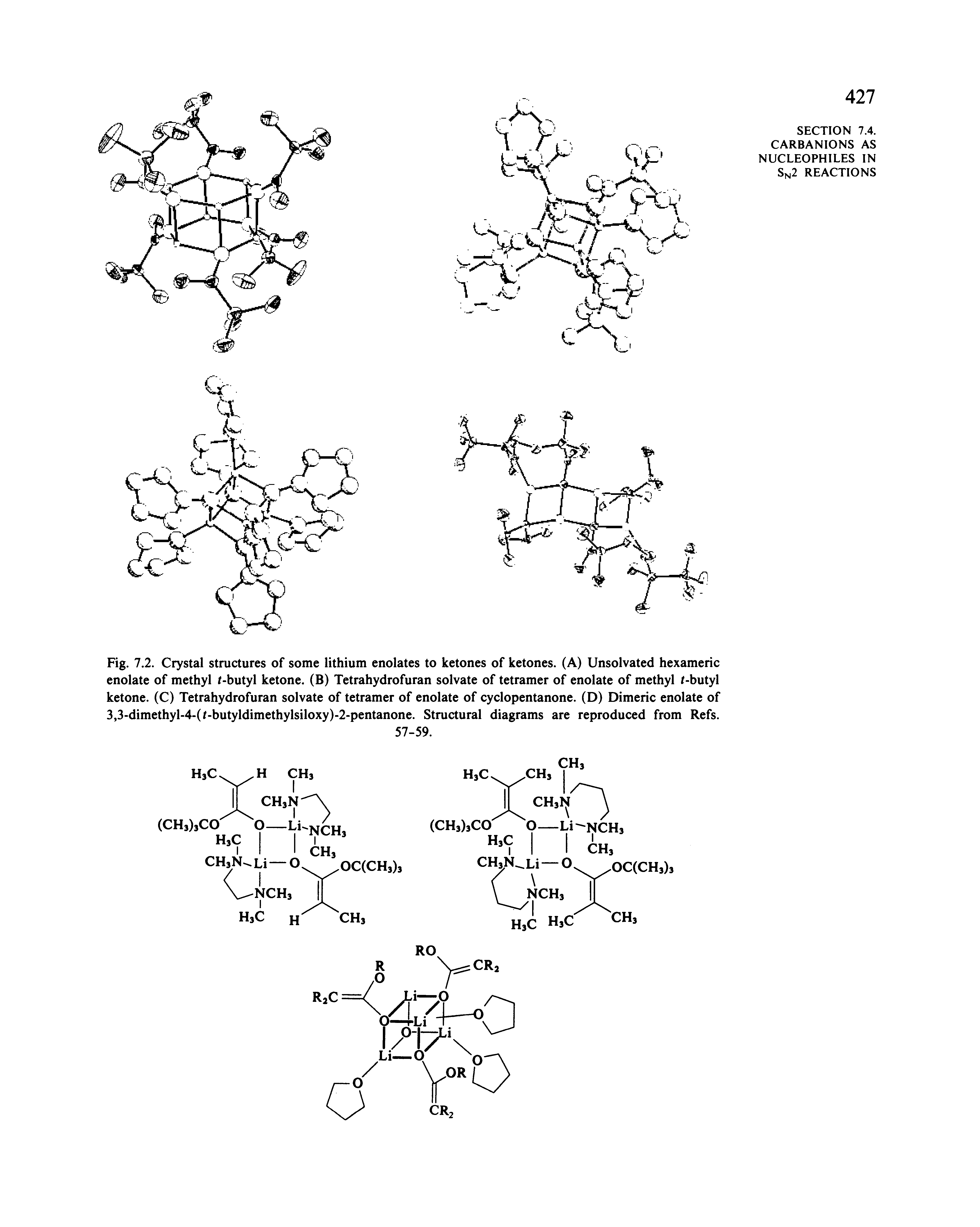 Fig. 7.2. Crystal structures of some lithium enolates to ketones of ketones. (A) Unsolvated hexameric enolate of methyl t-butyl ketone. (B) Tetrahydrofuran solvate of tetramer of enolate of methyl t-butyl ketone. (C) Tetrahydrofuran solvate of tetramer of enolate of cyclopentanone. (D) Dimeric enolate of 3,3-dimethyl-4-(t-butyldimethylsiloxy)-2-pentanone. Structural diagrams are reproduced from Refs.