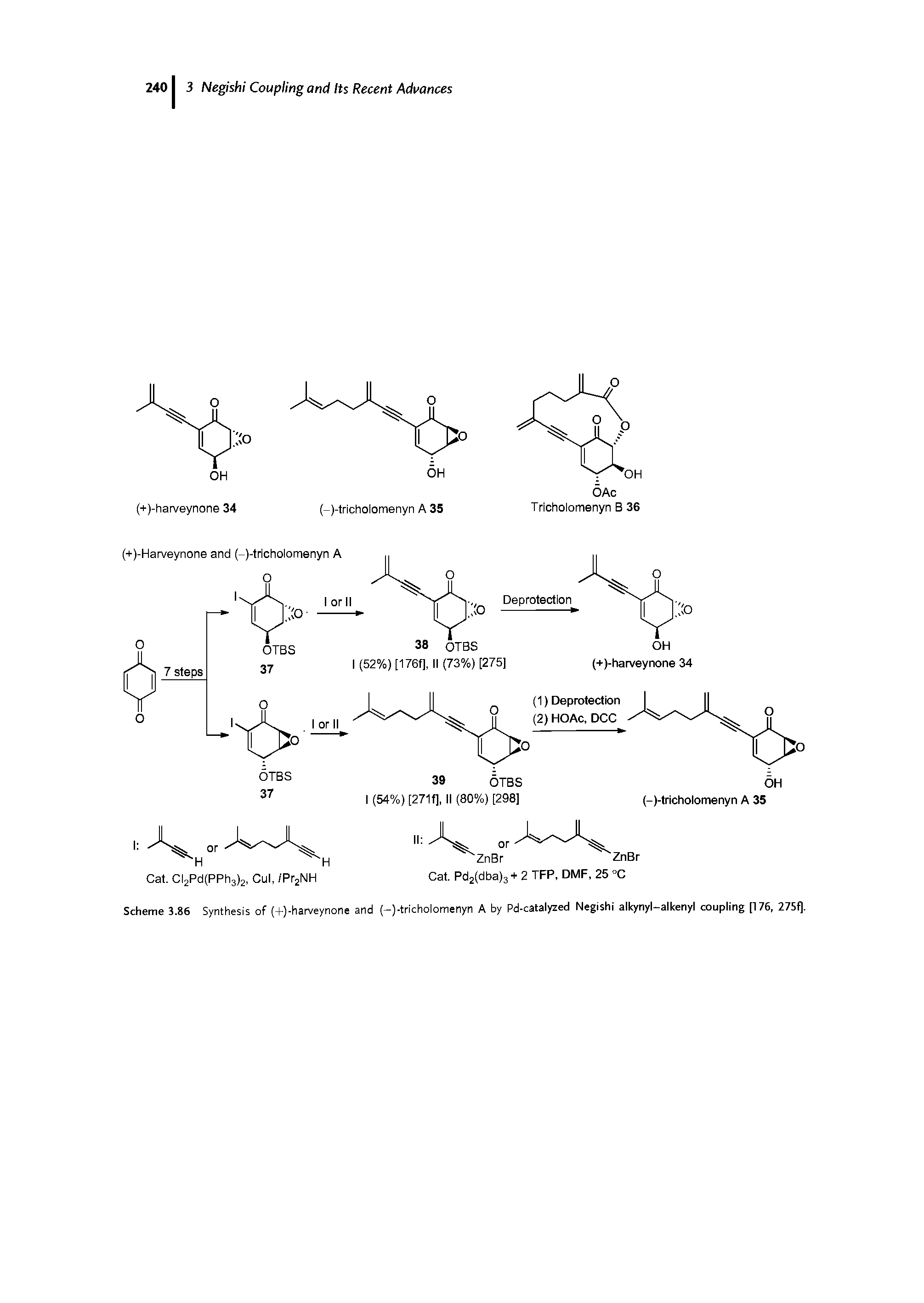 Scheme 3.86 Synthesis of (+)-harveynone and (-)-tricholomenyn A by Pd-catalyzed Negishi alkynyl-alkenyl coupling [176, 275f].