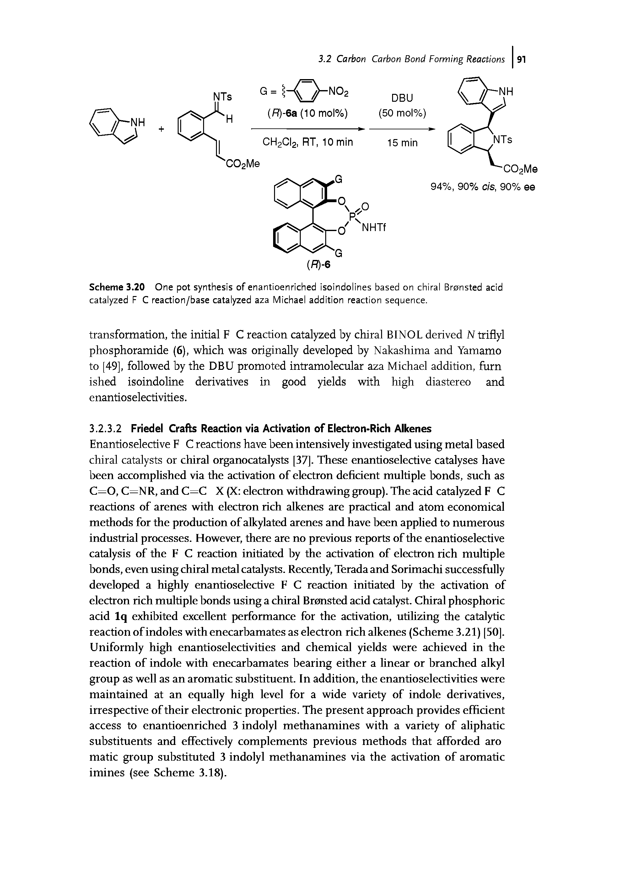 Scheme 3.20 One pot synthesis of enantioenriched isoindolines based on chiral Bronsted acid catalyzed F C reaction/base catalyzed aza Michael addition reaction sequence.
