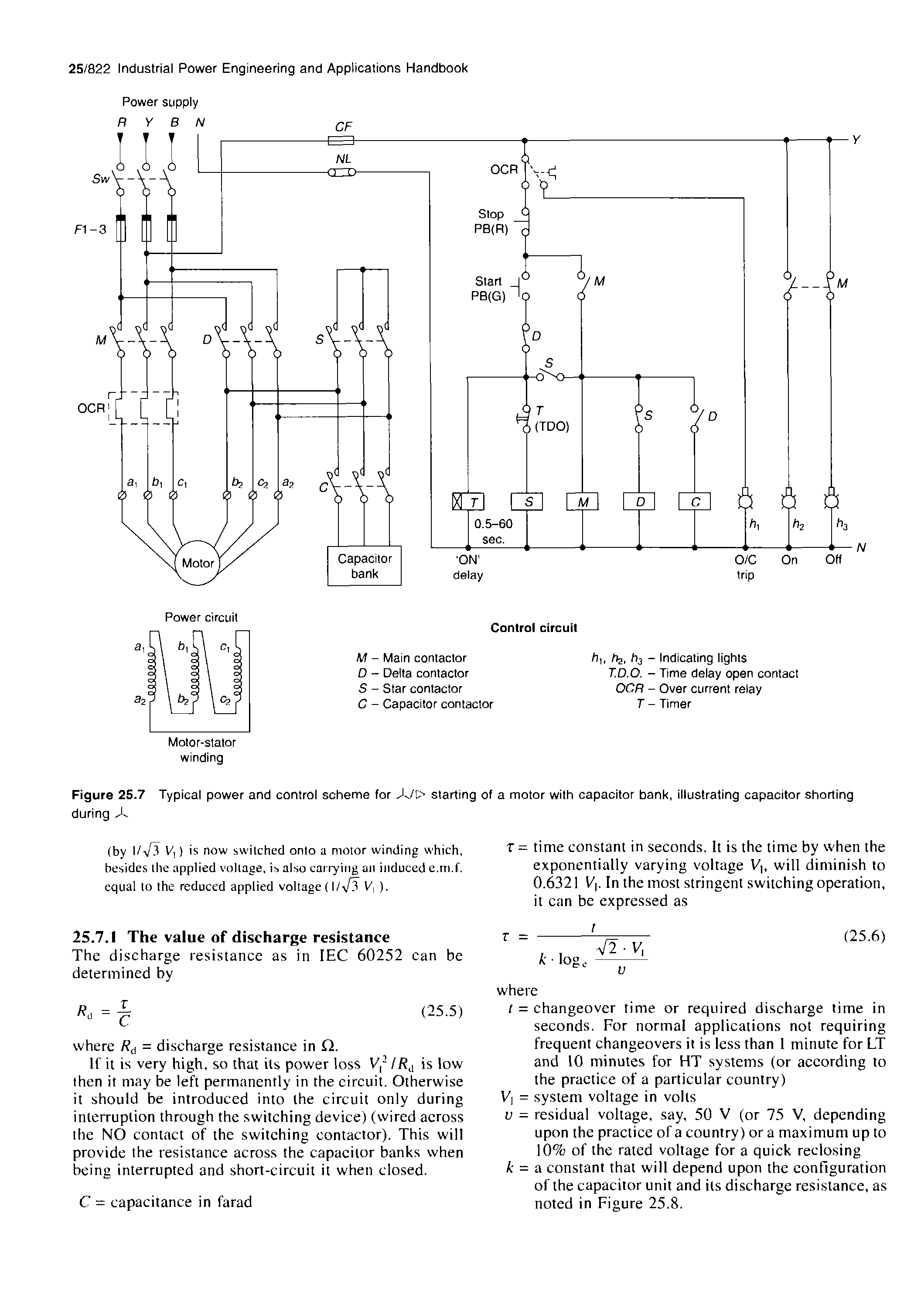 Figure 25.7 Typical power and control scheme for A/l> starting of a motor with capacitor bank, illustrating capacitor shorting during A...